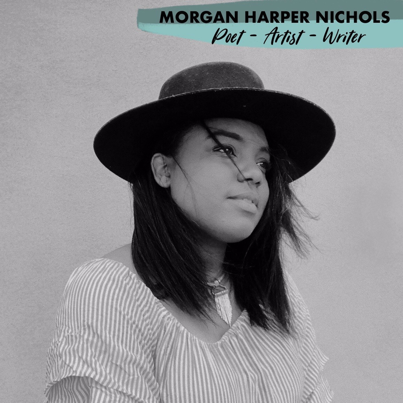 Morgan Harper Nichols:  Poet, Artist, Writer - Inspirational and Generous Soul