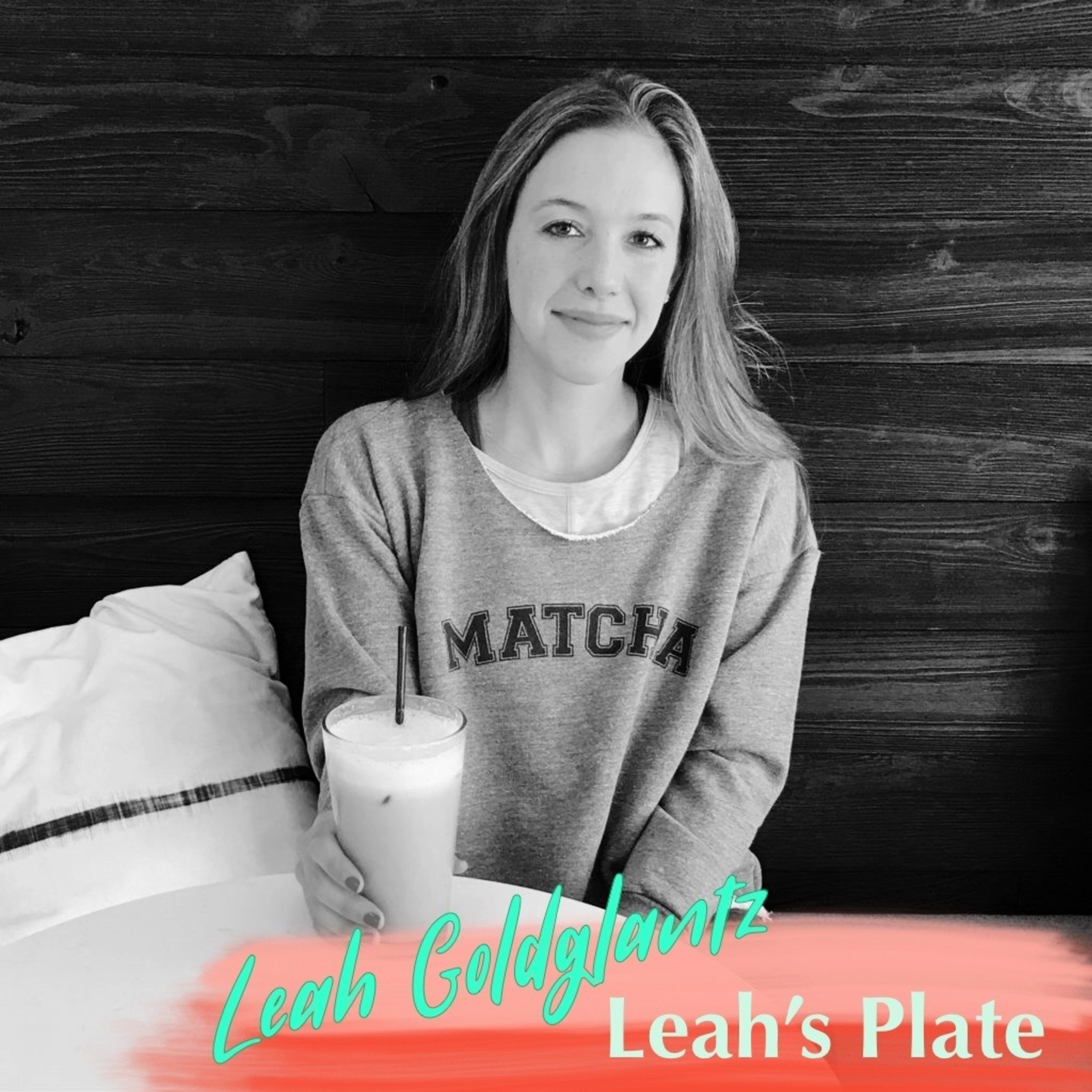 Leah Goldglantz:  Leah's Plate - Health Enthusiast, Yoga Lover, Journey of Wellness