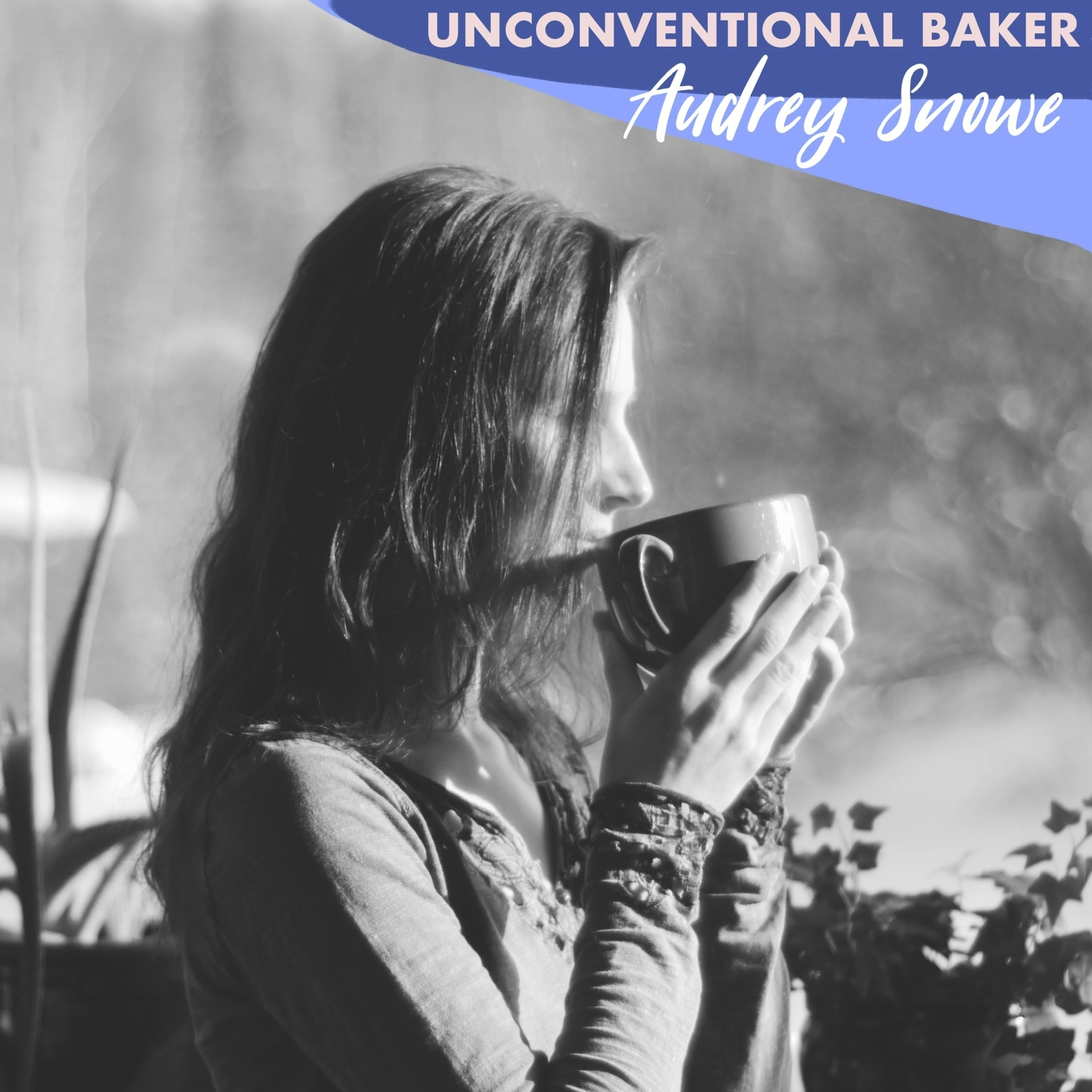 Audrey Snowe:  Unconventional Baker - Delicious Desserts for Alternative Diets