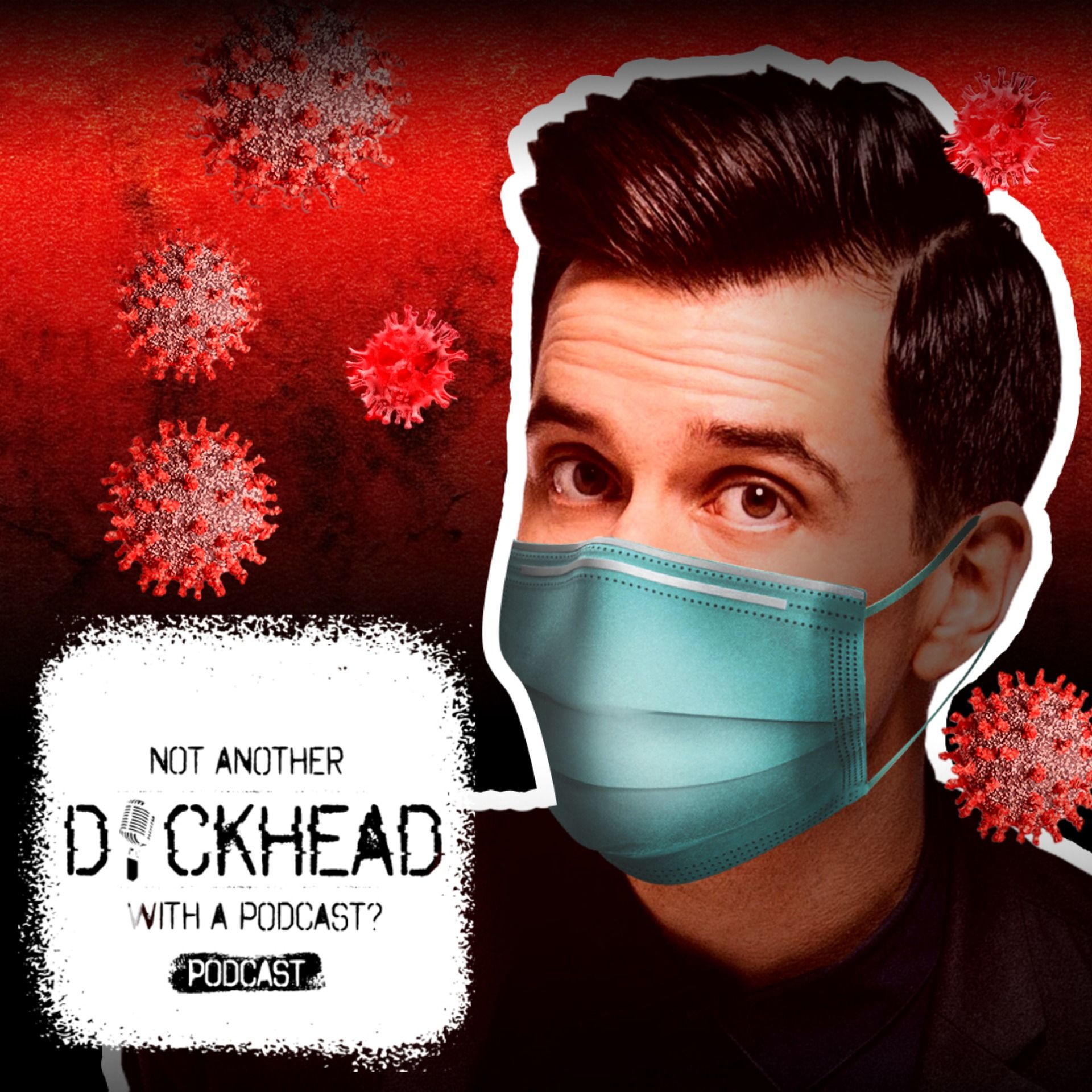 Not Another D*ckhead with a Podcast? Podcast!
