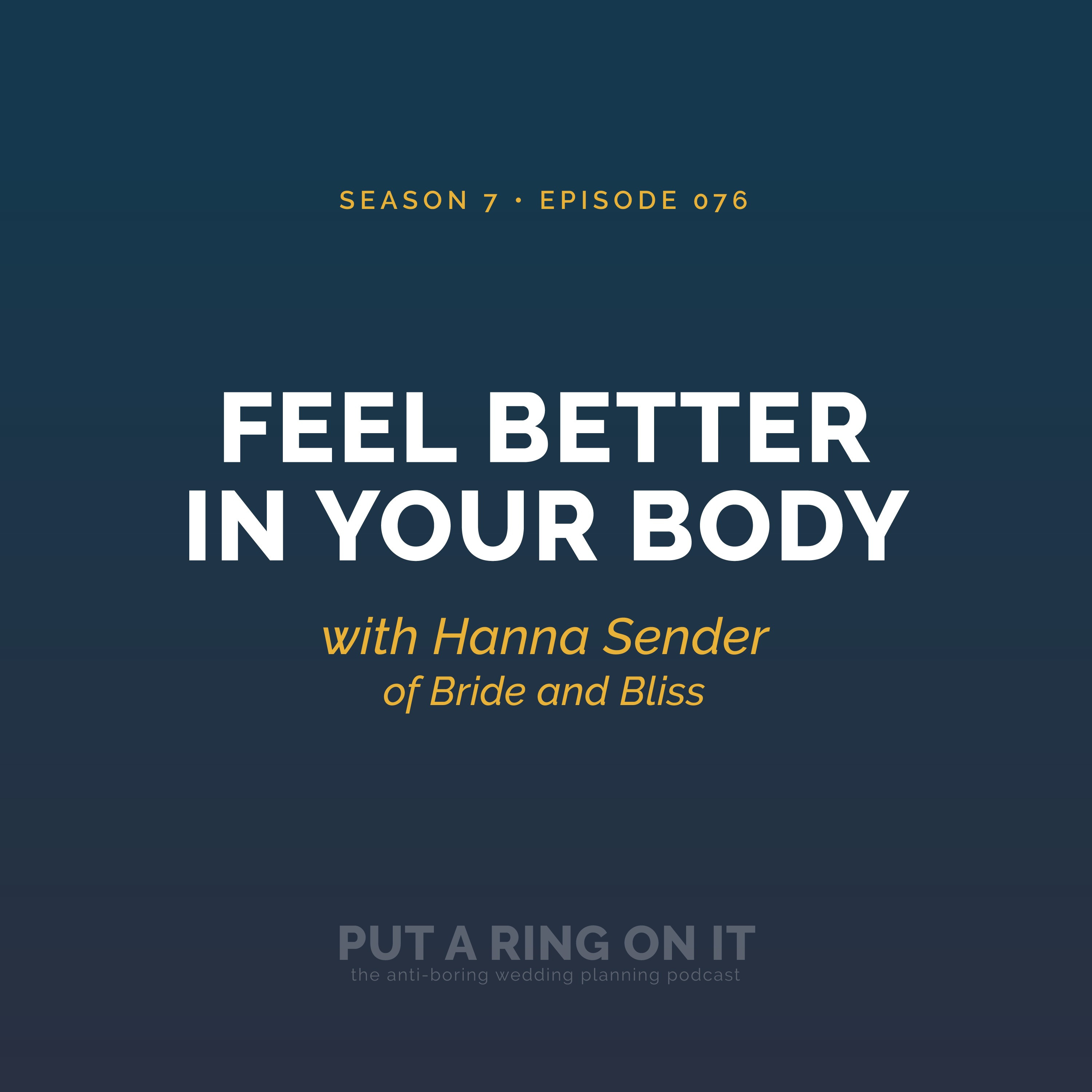 Feel Better In Your Body with Hanna Sender of Bride and Bliss
