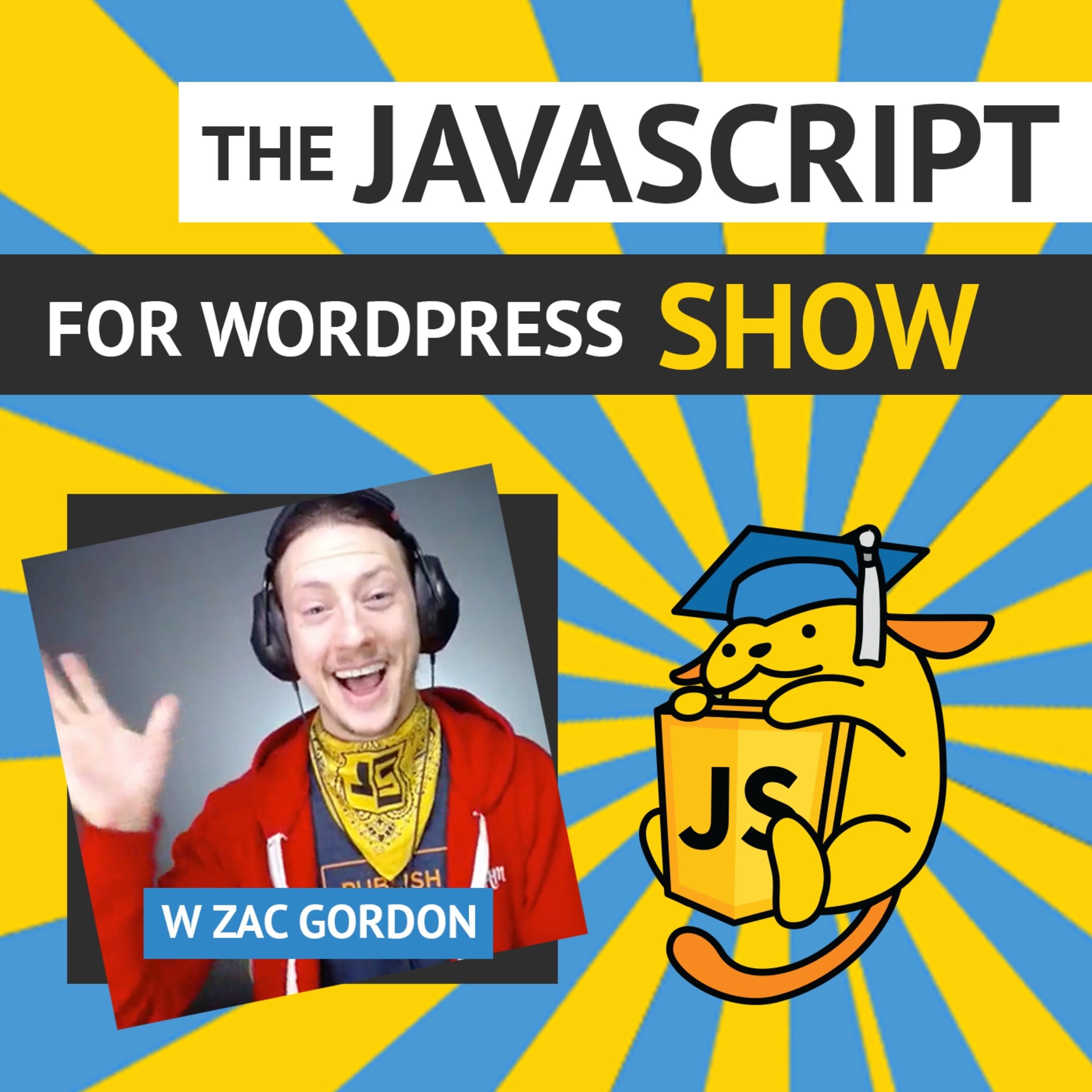 Ep 5. Learning Vanilla JavaScript with Chris Ferdinandi ft Host Zac Gordon