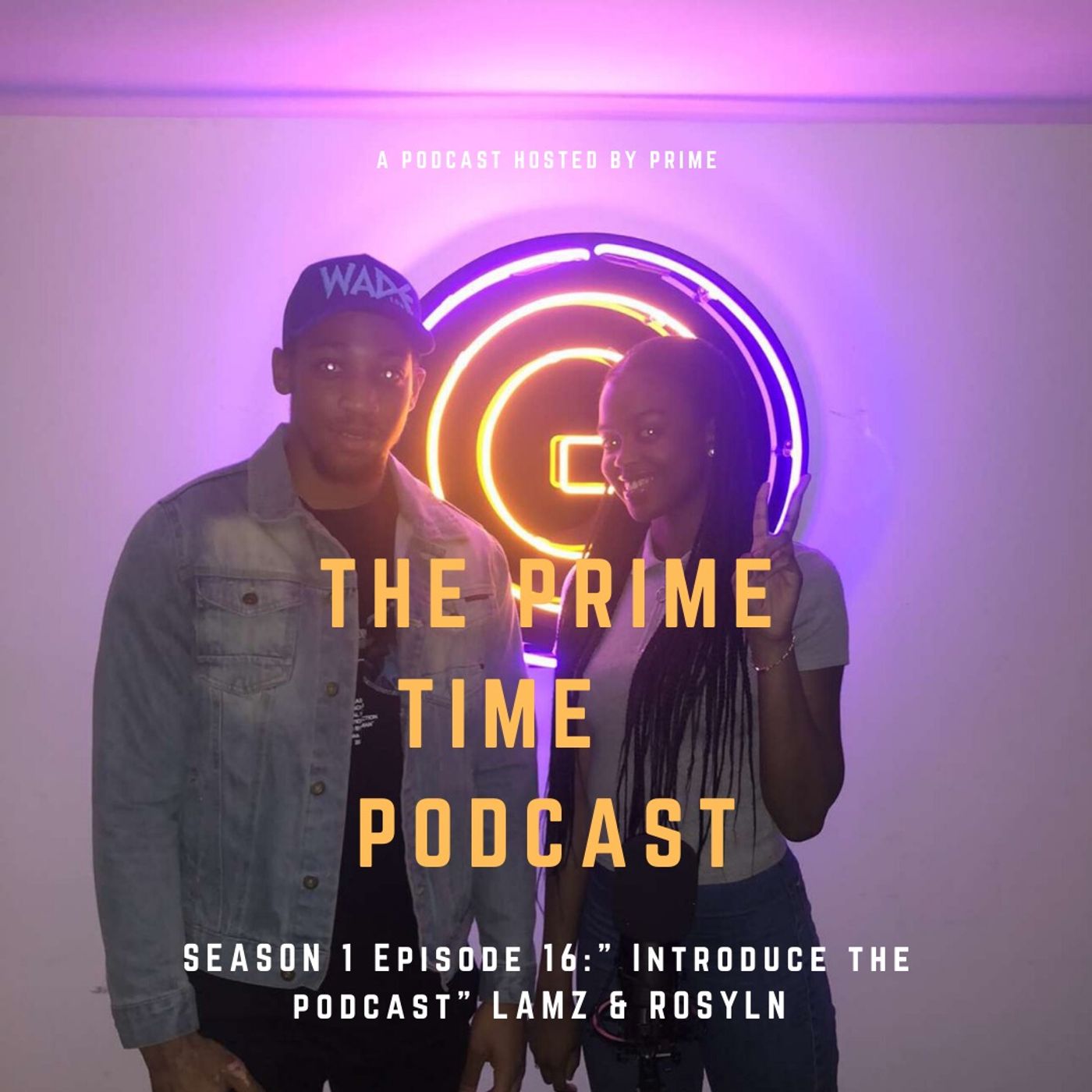 The Prime Time Podcast S1 E16 "Introduce the podcast" FT Lamz & Roslyn