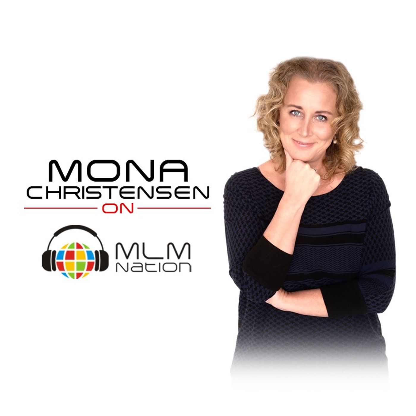 Untold Truth on What It Really Takes to Be Successful in Network Marketing by Mona Christensen