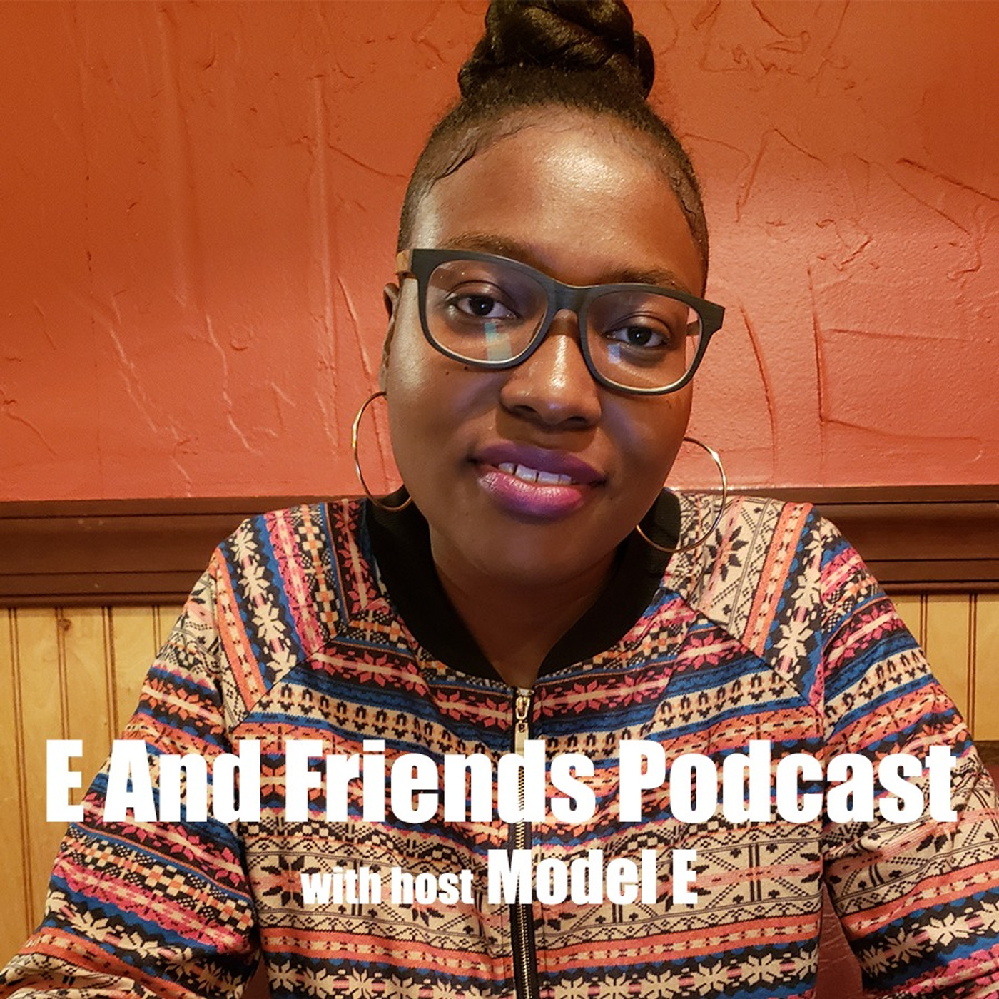 E And Friends Podcast