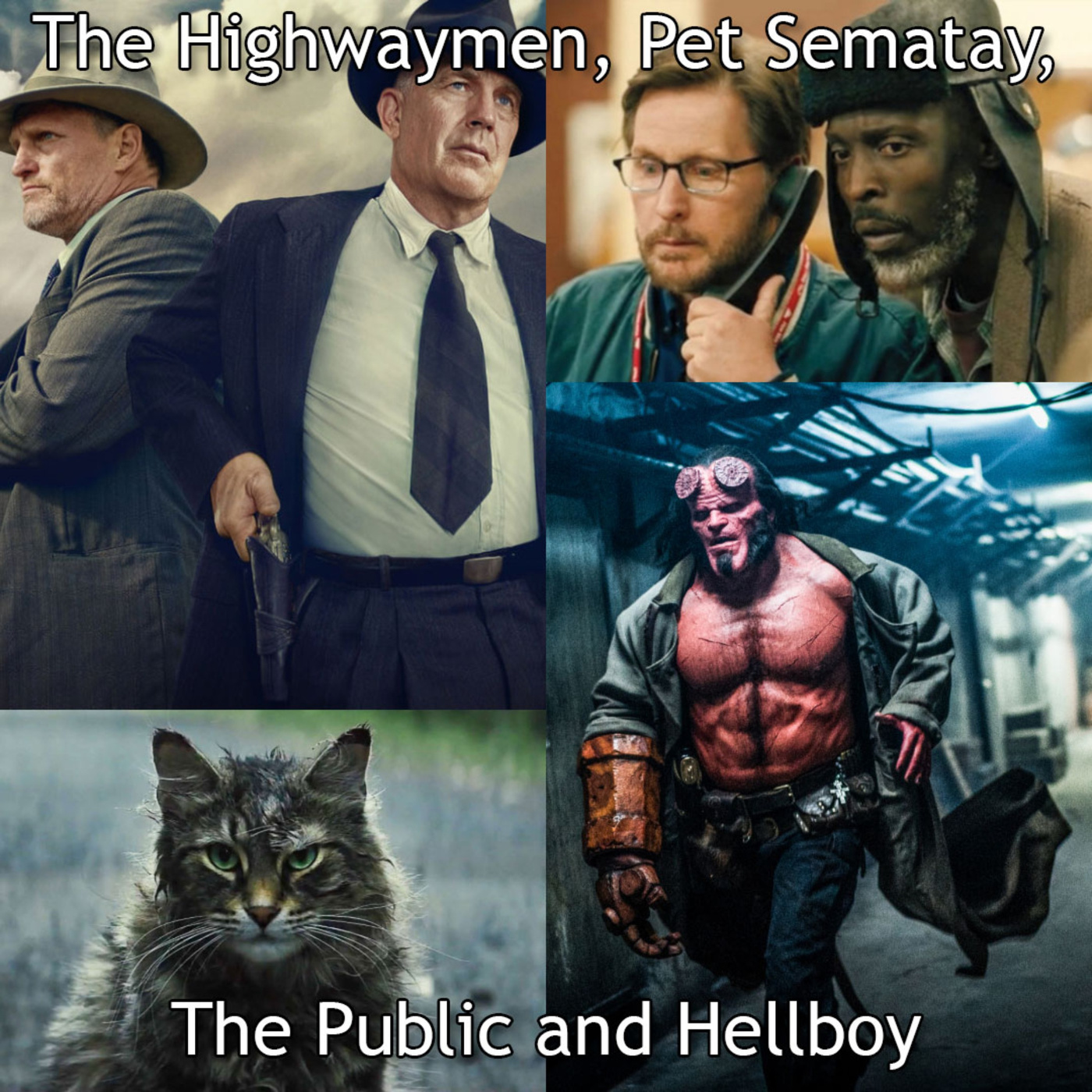 The Highwaymen, Pet Sematary, The Public and Hellboy