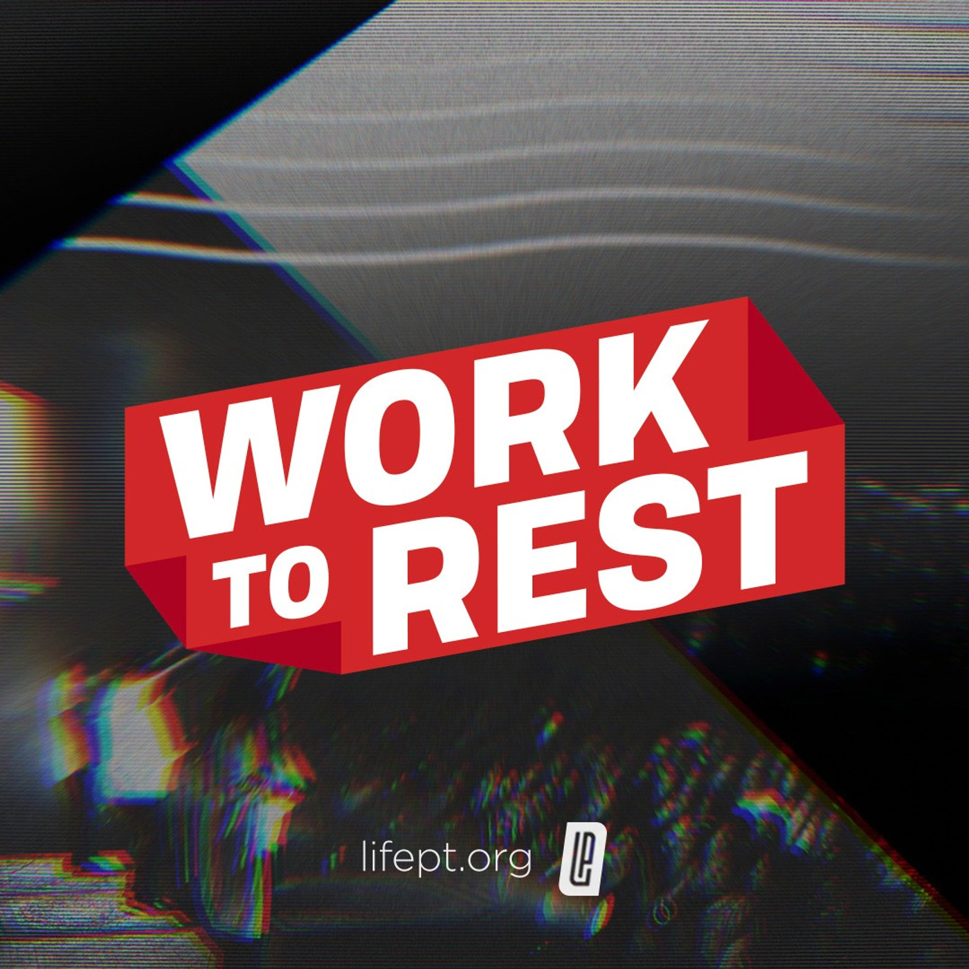 Work to Rest