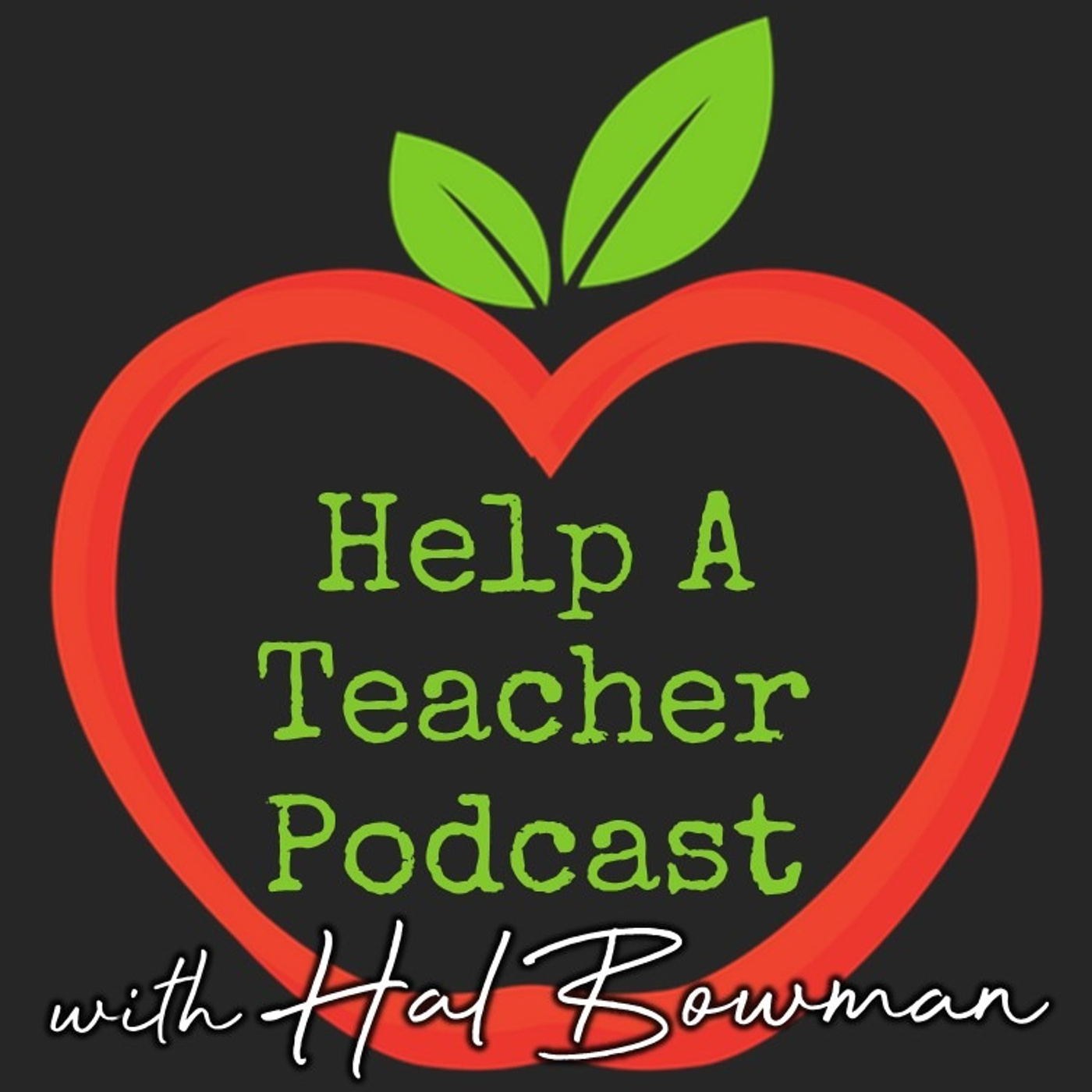 Help A Teacher Podcast with Hal Bowman