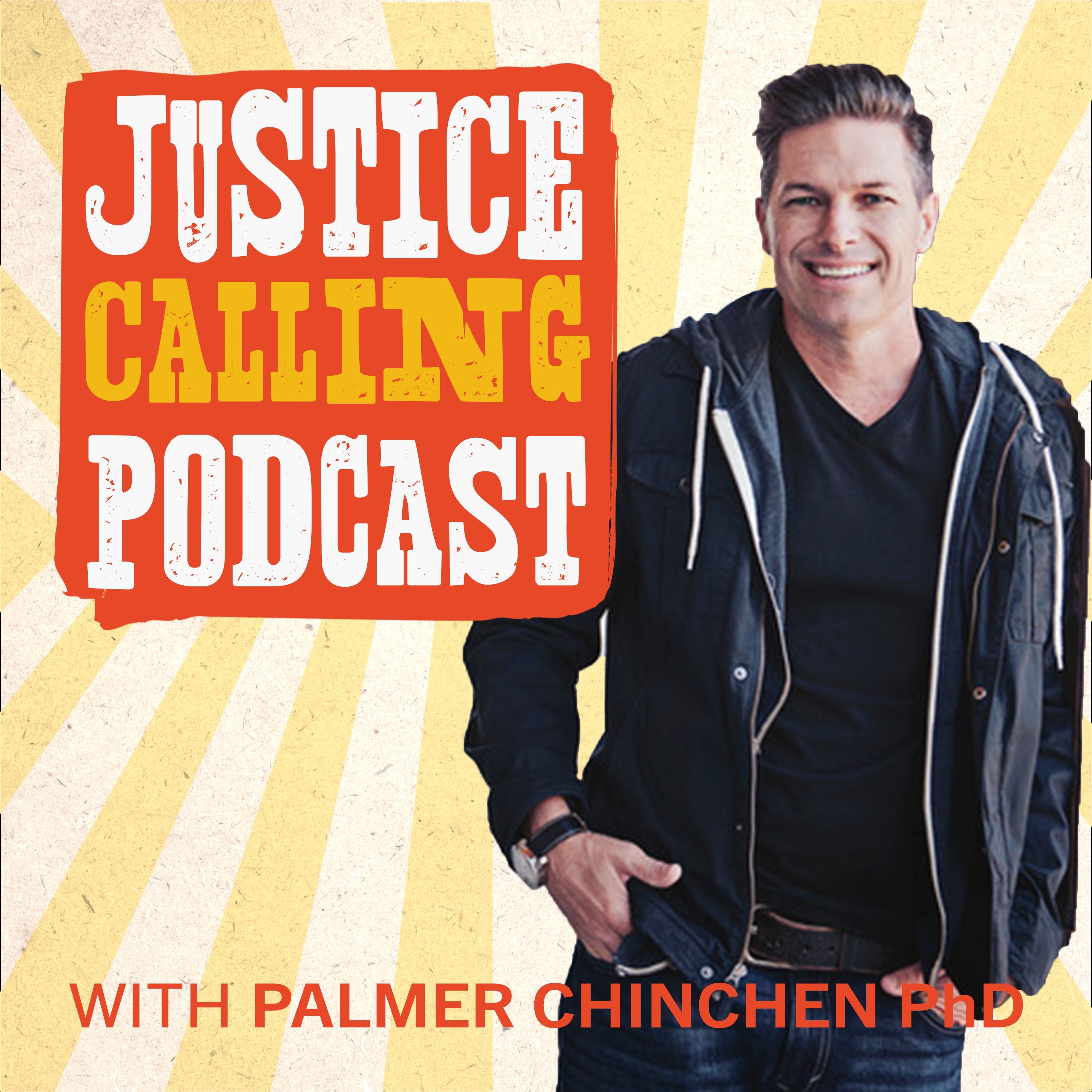 JUSTICE CALLING Podcast with Palmer Chinchen
