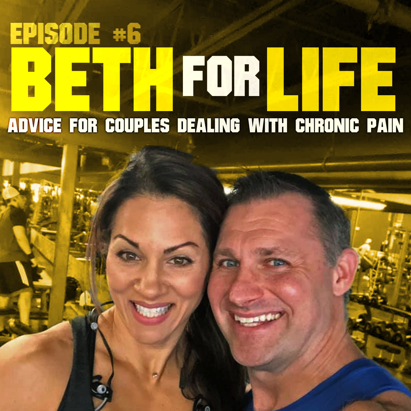 EP006: Beth for Life // Advice for Couples living with Chronic Pain