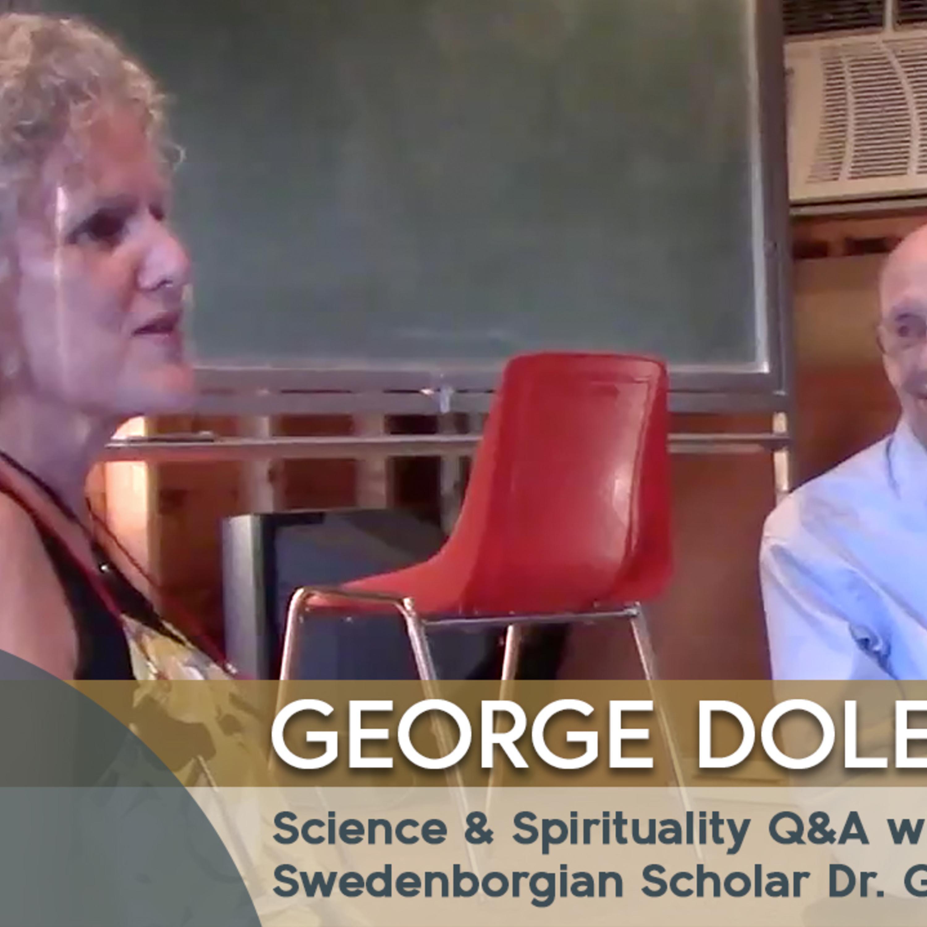 Science & Spirituality Q&A with Swedenborgian Scholar Dr. George Dole