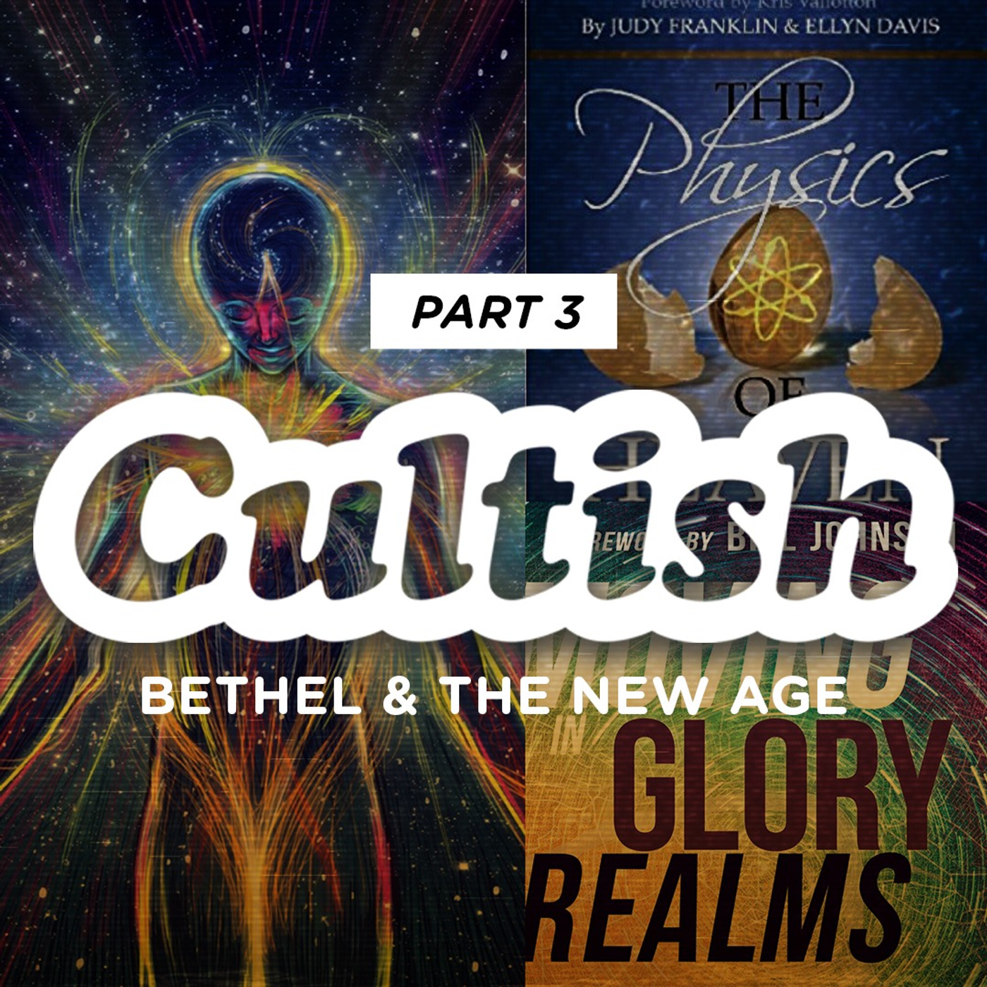 Part 3: Bethel And The New Age