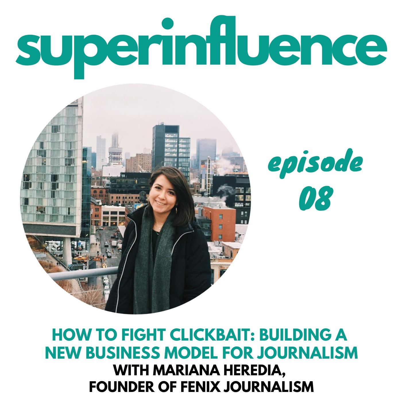 How to Fight Clickbait - Building a New Business Model for Journalism with Mariana Heredia, Founder of Fenix Journalism