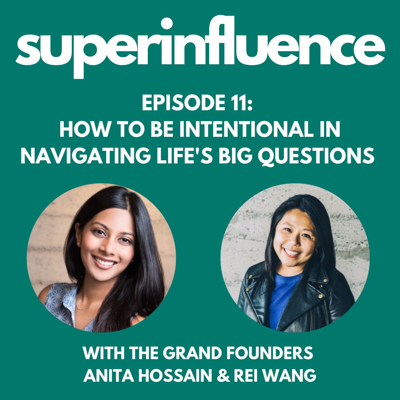 How to Be Intentional in Navigating Life's Big Questions with The Grand Founders Anita Hossain and Rei Wang