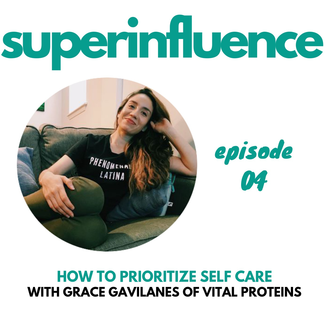 How to Prioritize Self Care with Grace Gavilanes of Vital Proteins