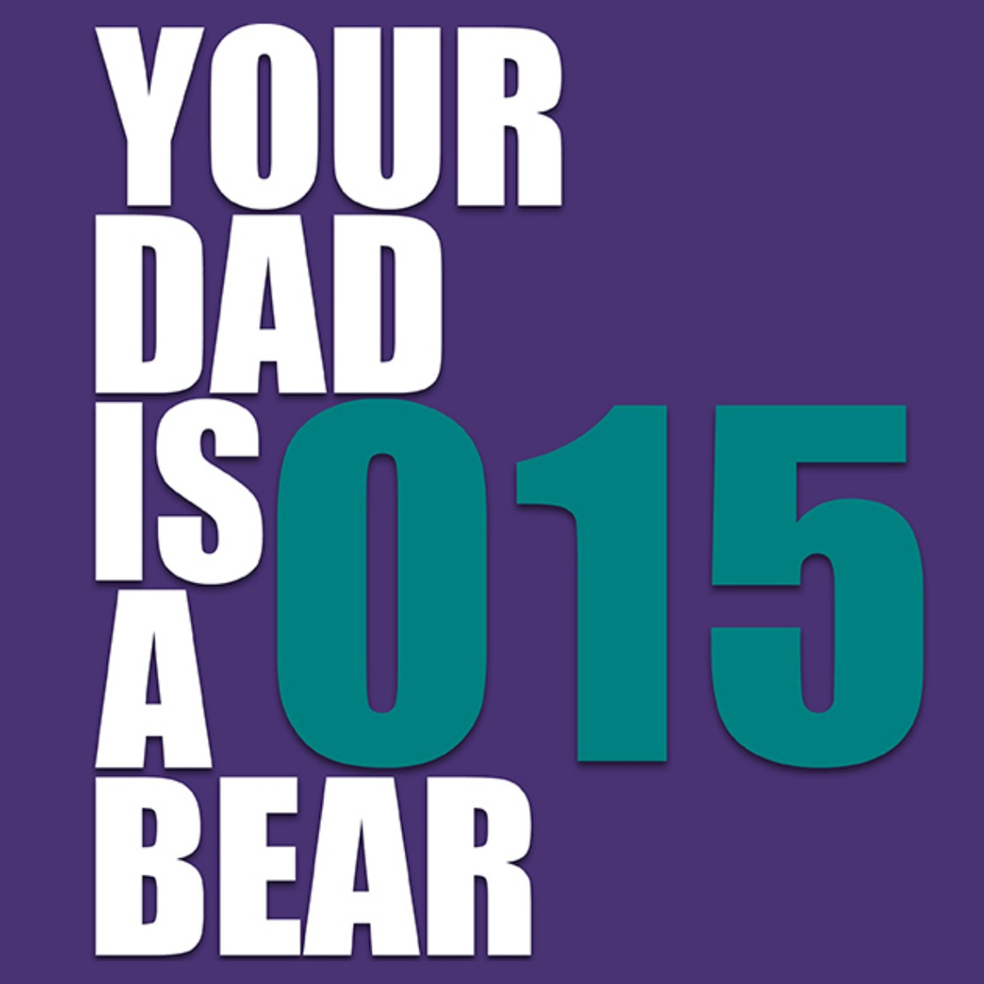 Your Dad is a Bear