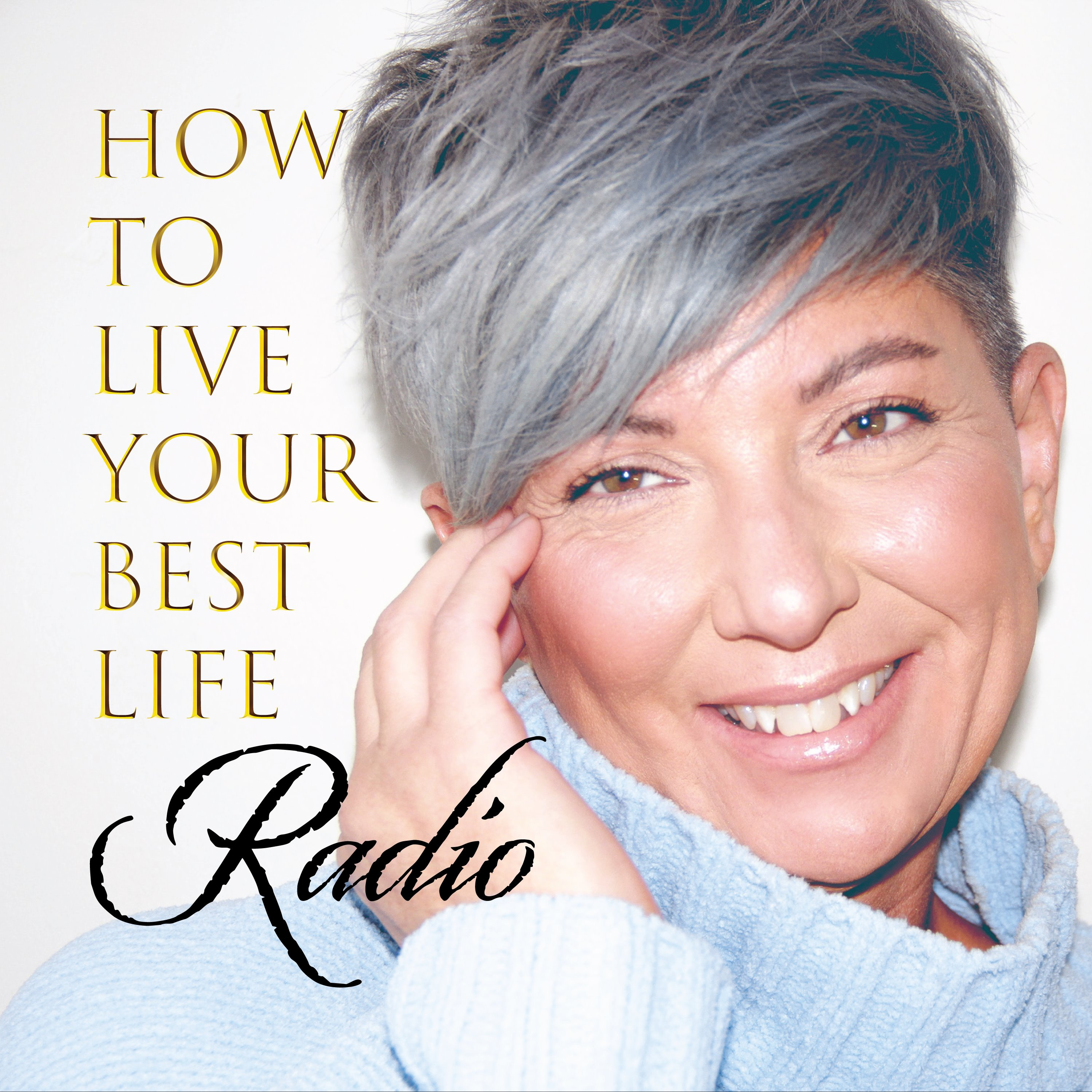 How to Live Your Best Life Radio