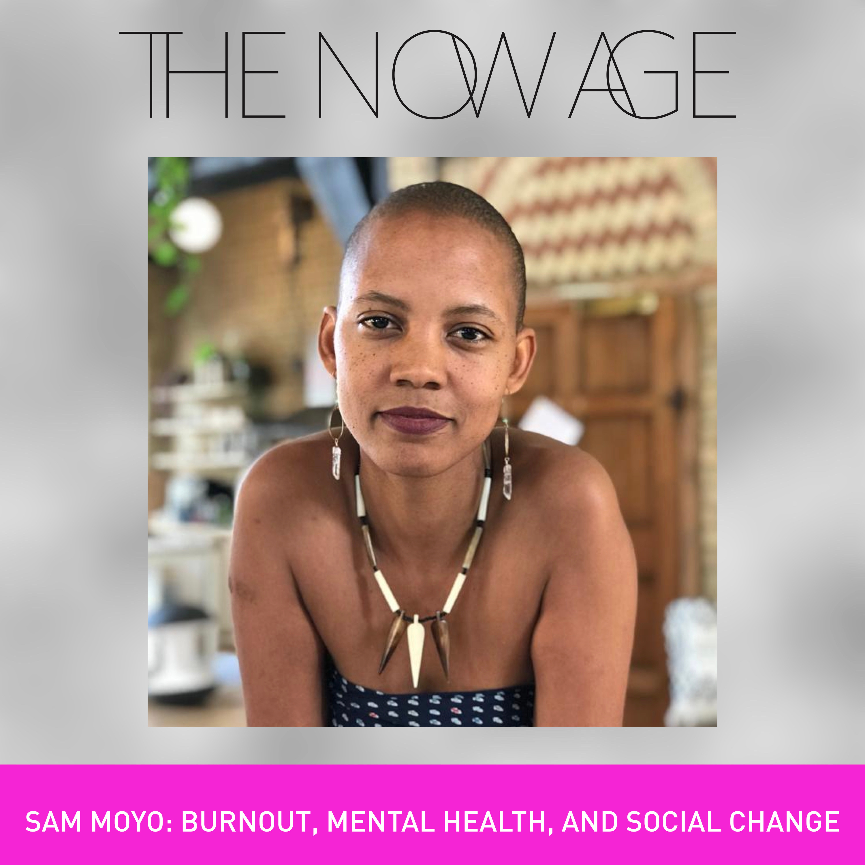 Burnout, Mental Health, and Social Change with Samantha Moyo