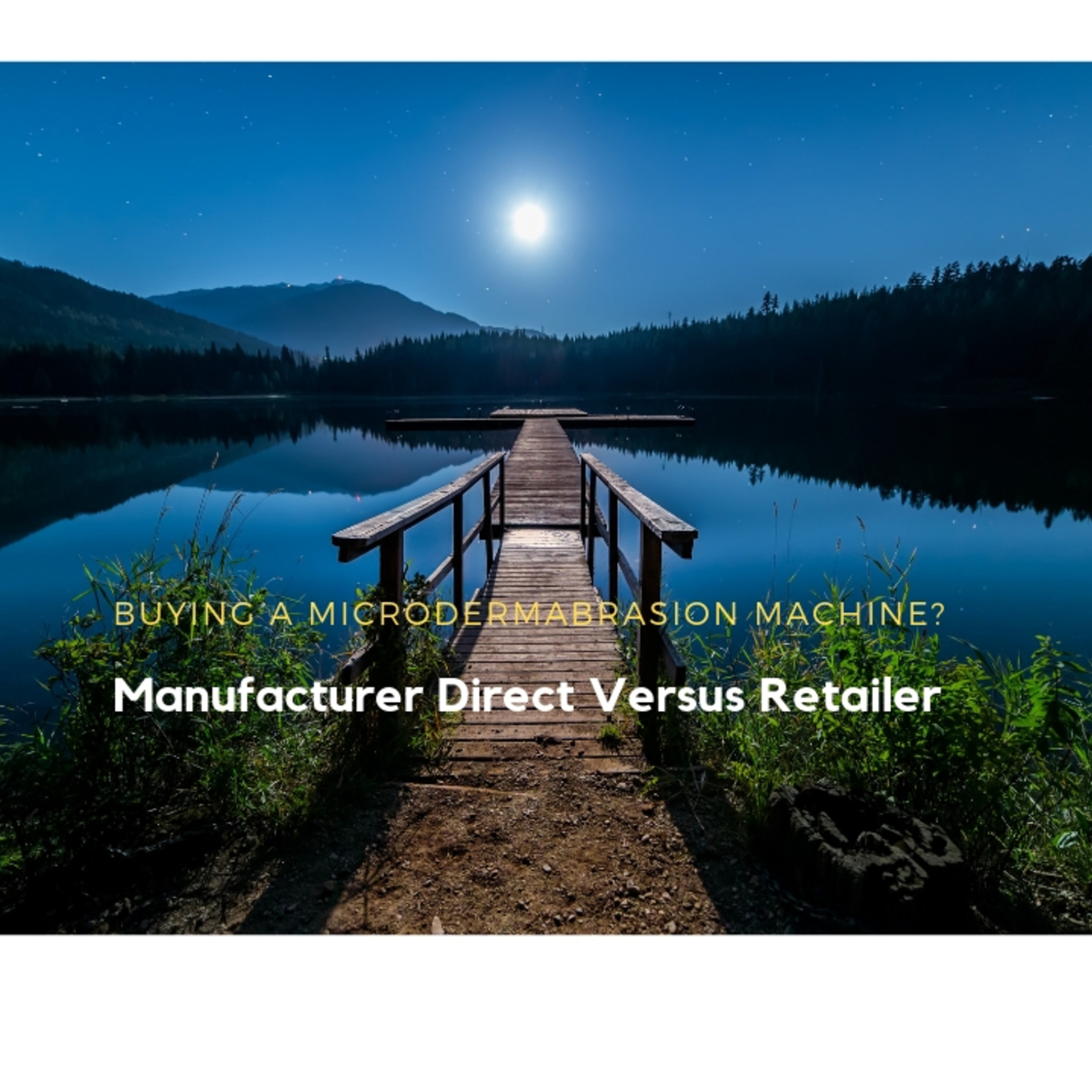 Episode 6 Buying a Microdermabrasion Device Manufacturer Direct versus Retail