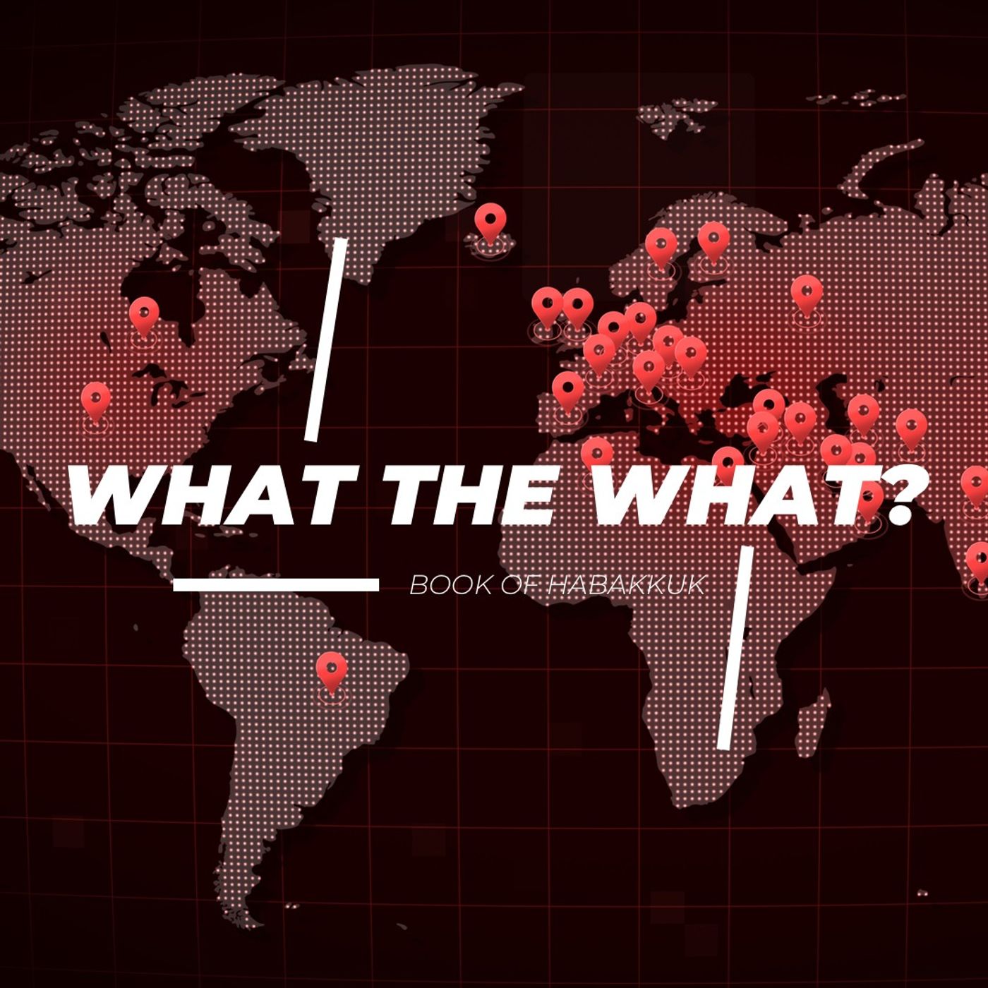 What The What - The Book of Habakkuk - May 10