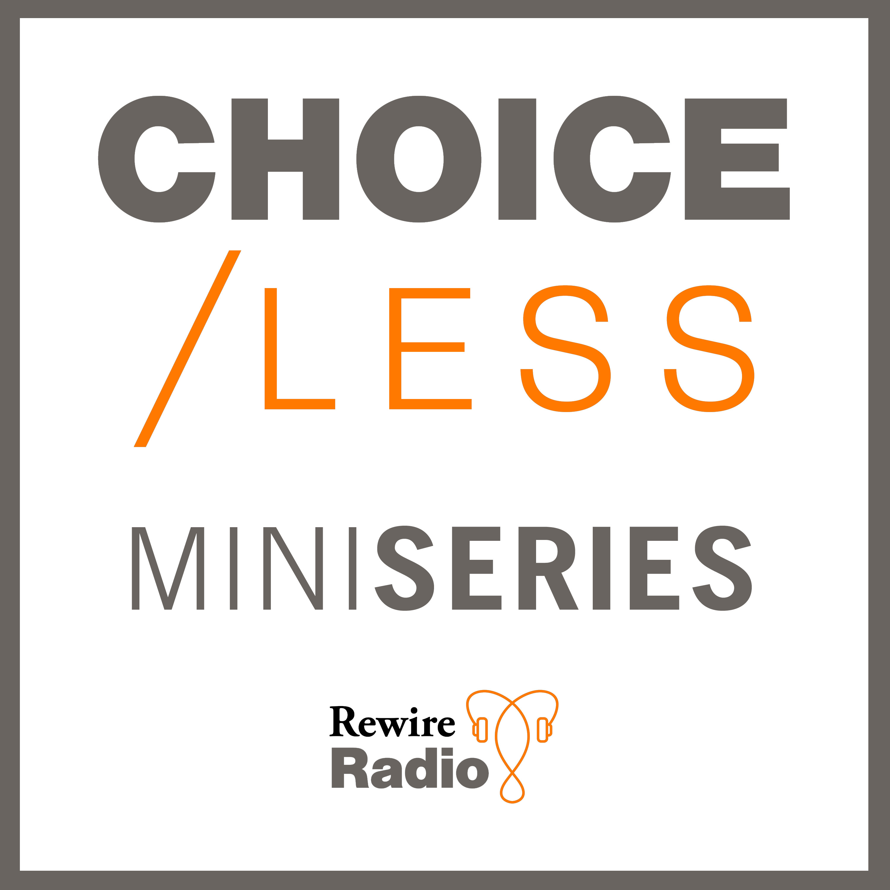 CHOICE/LESS
