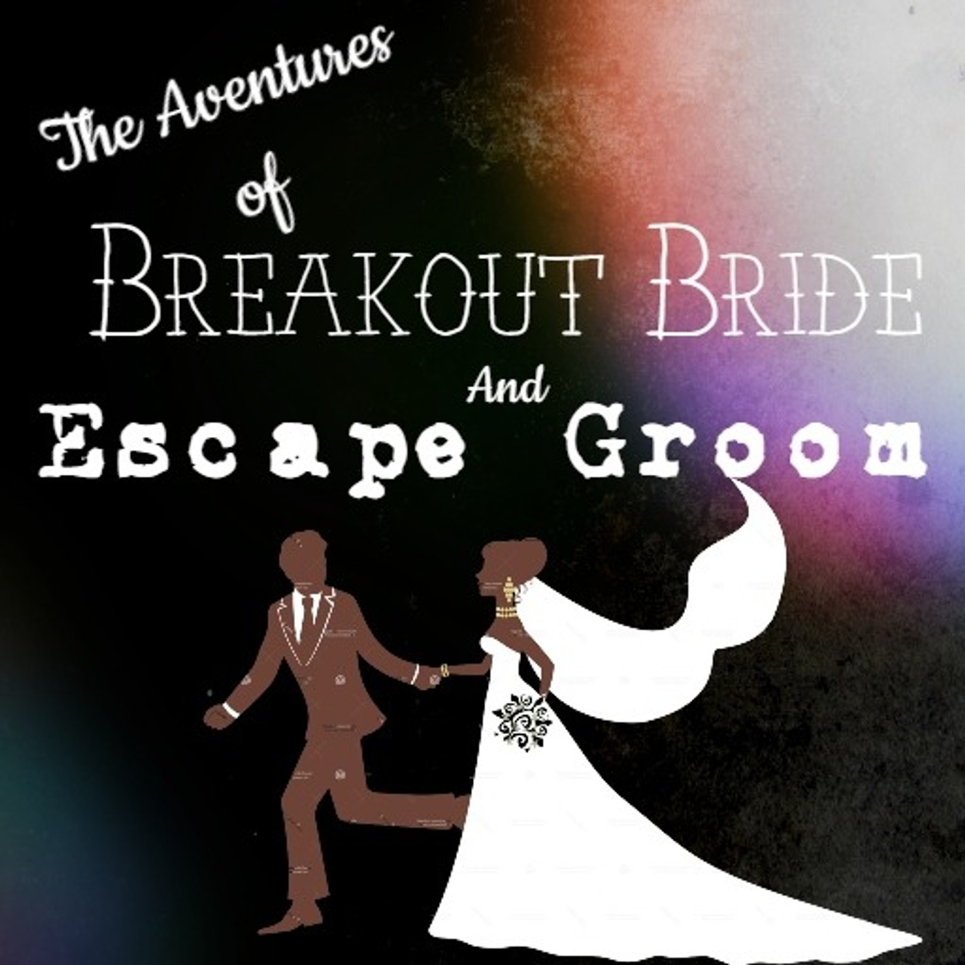 The Adventures of Breakout Bride and Escape Groom The Adventures of Breakout Bride and Escape Groom