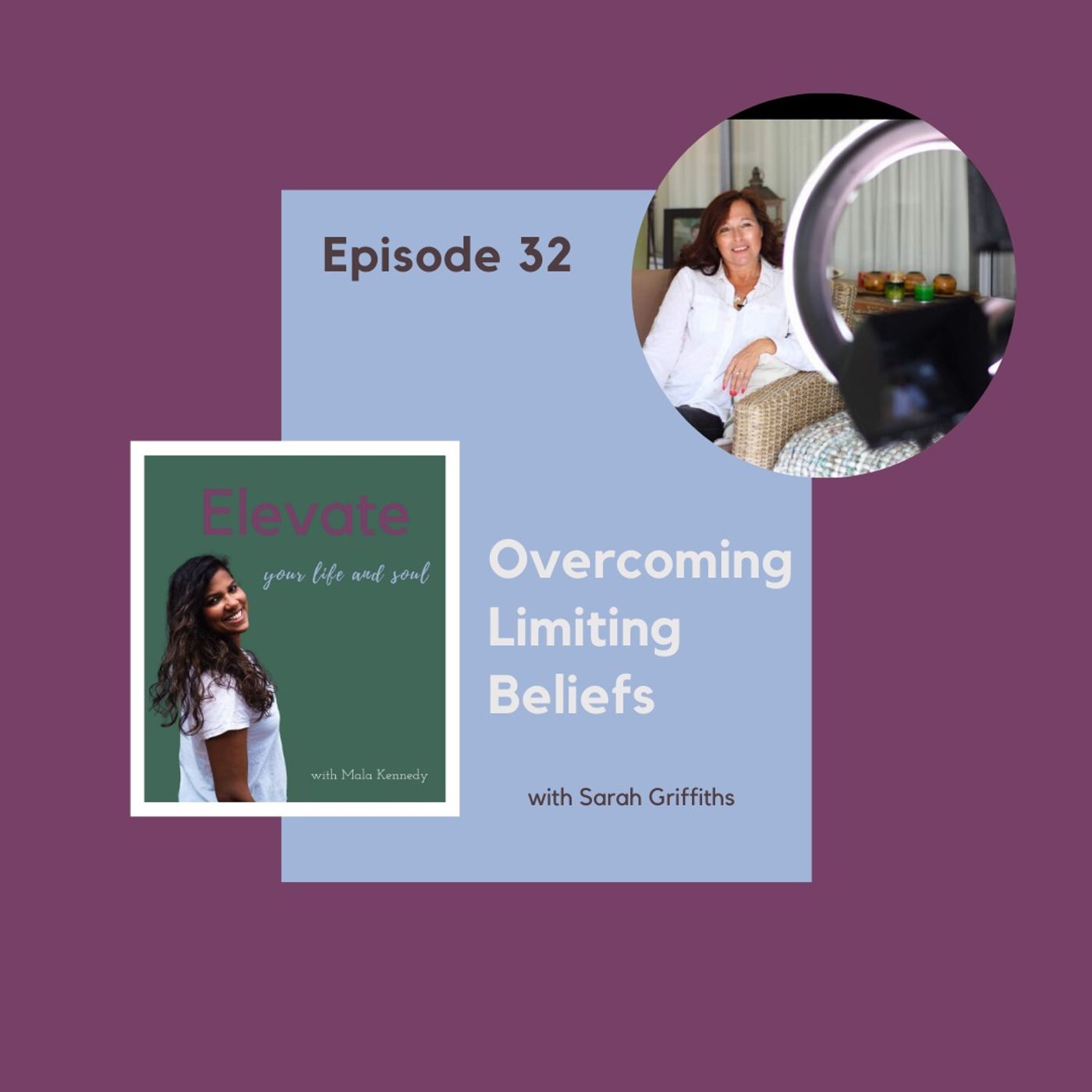 #32 - Overcoming Limiting Beliefs with Sarah Griffiths
