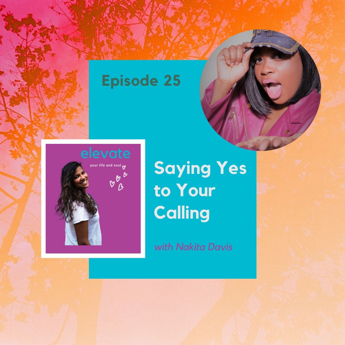 #25 - Saying Yes to Your Calling with Nakita Davis