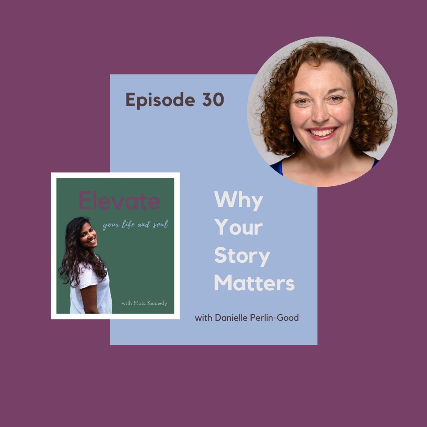 #30 - Why Your Story Matters with Danielle Perlin-Good