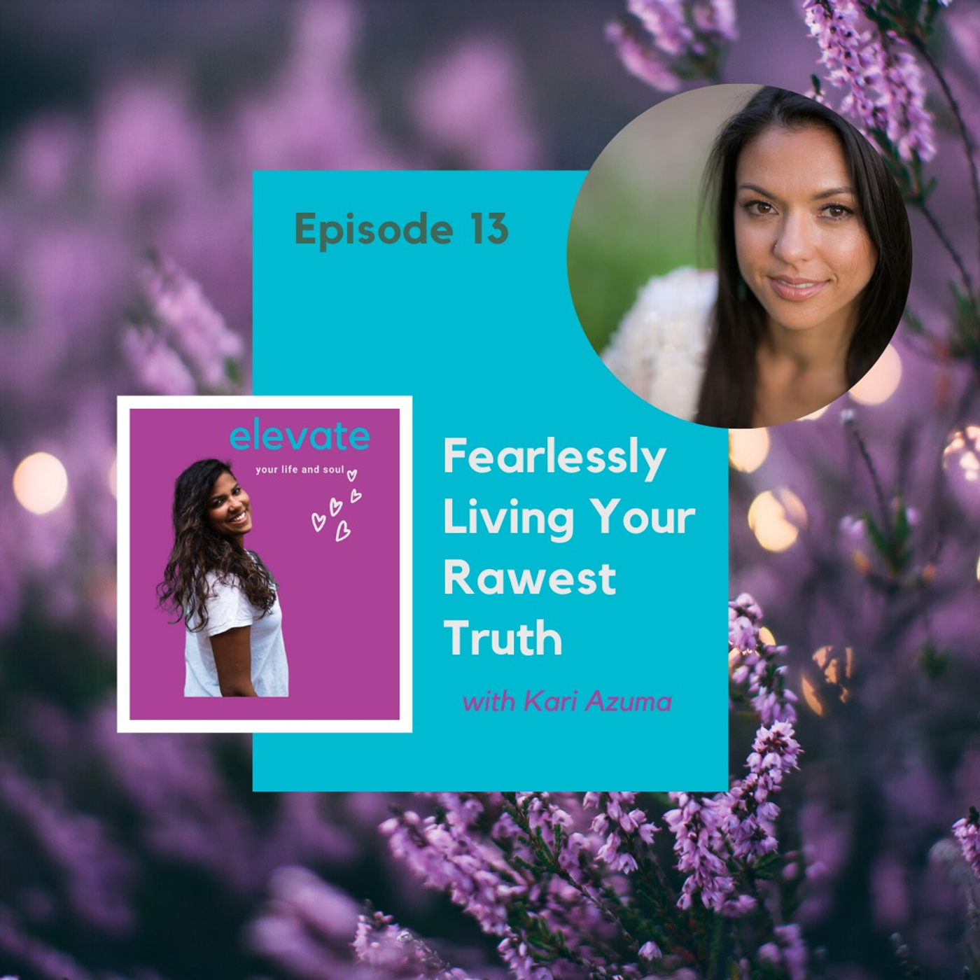 #13 Fearlessly Living Your Rawest Truth with Kari Azuma