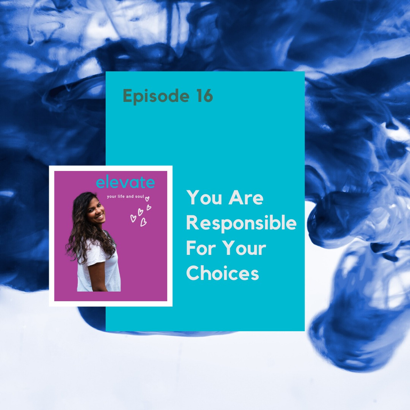 #16 - You Are Responsible For Your Choices