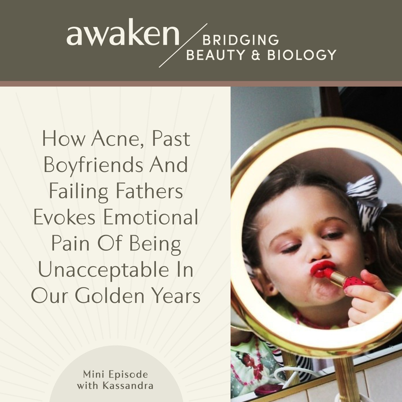 How Acne, Boyfriends And Failing Fathers Evoke Emotional Pain In Our Golden Years.