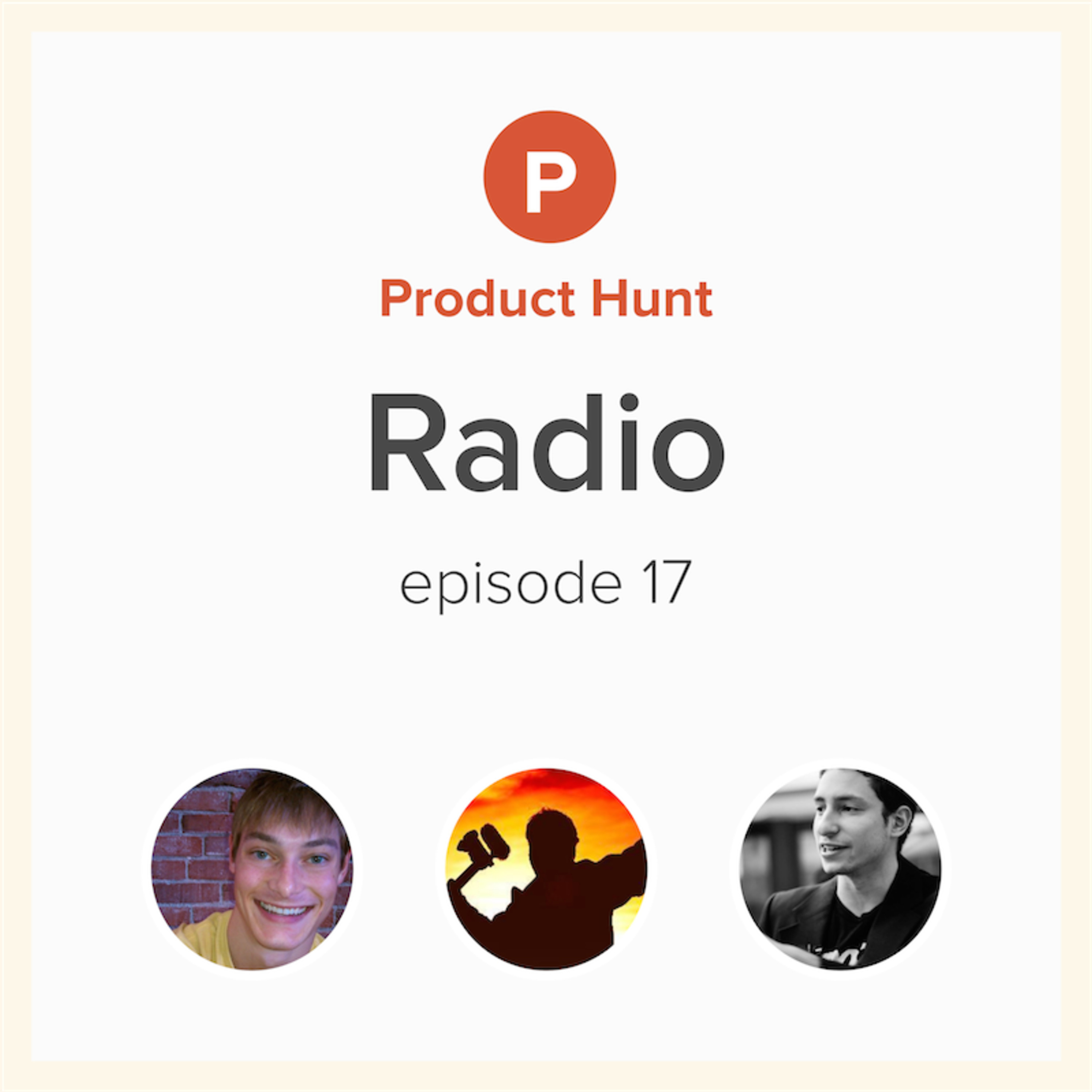 Product Hunt Radio: Episode 17 w/ Robert Scoble