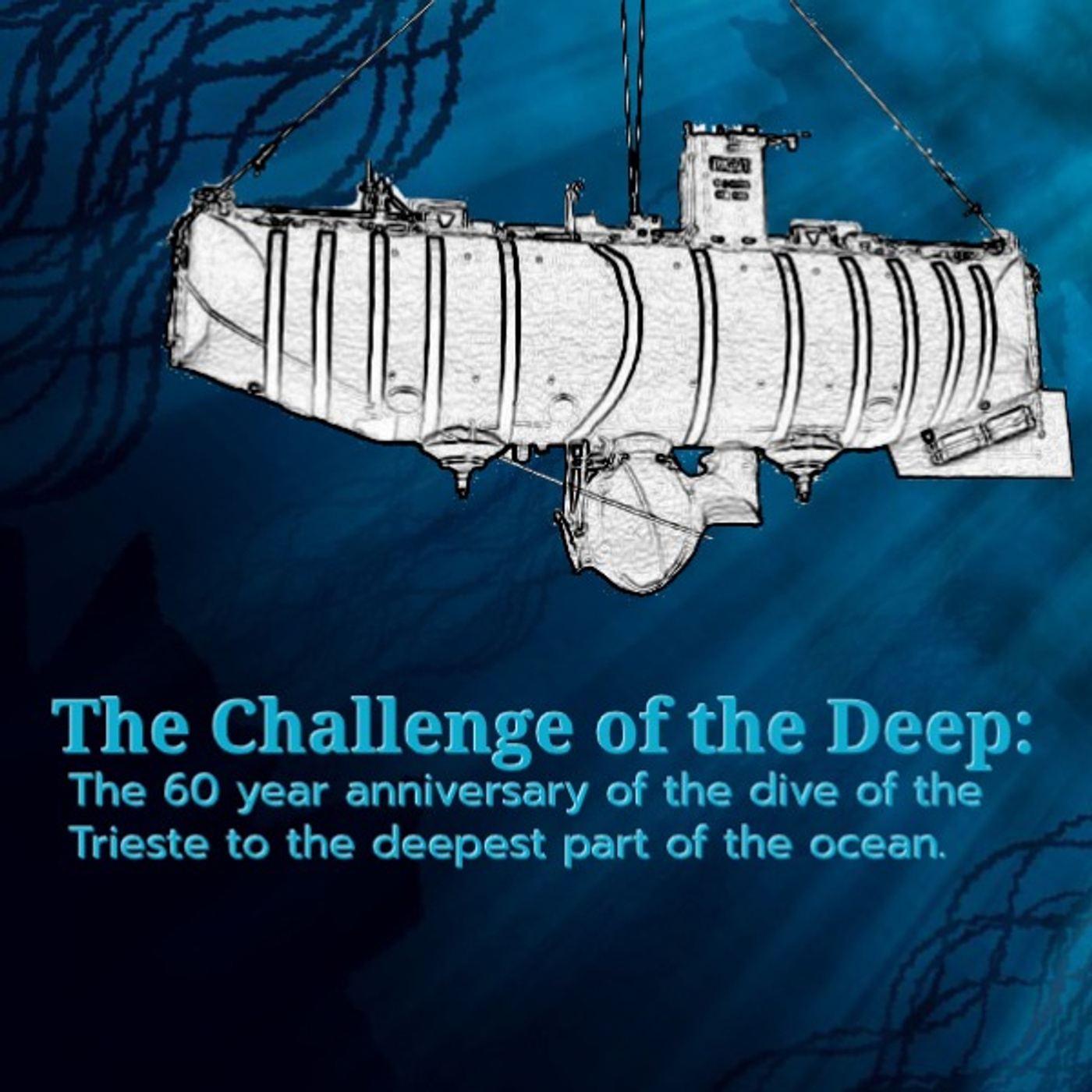 Challenge of the Deep - the 60th Anniversary of Don Walsh's Trip to the Mariana Trench