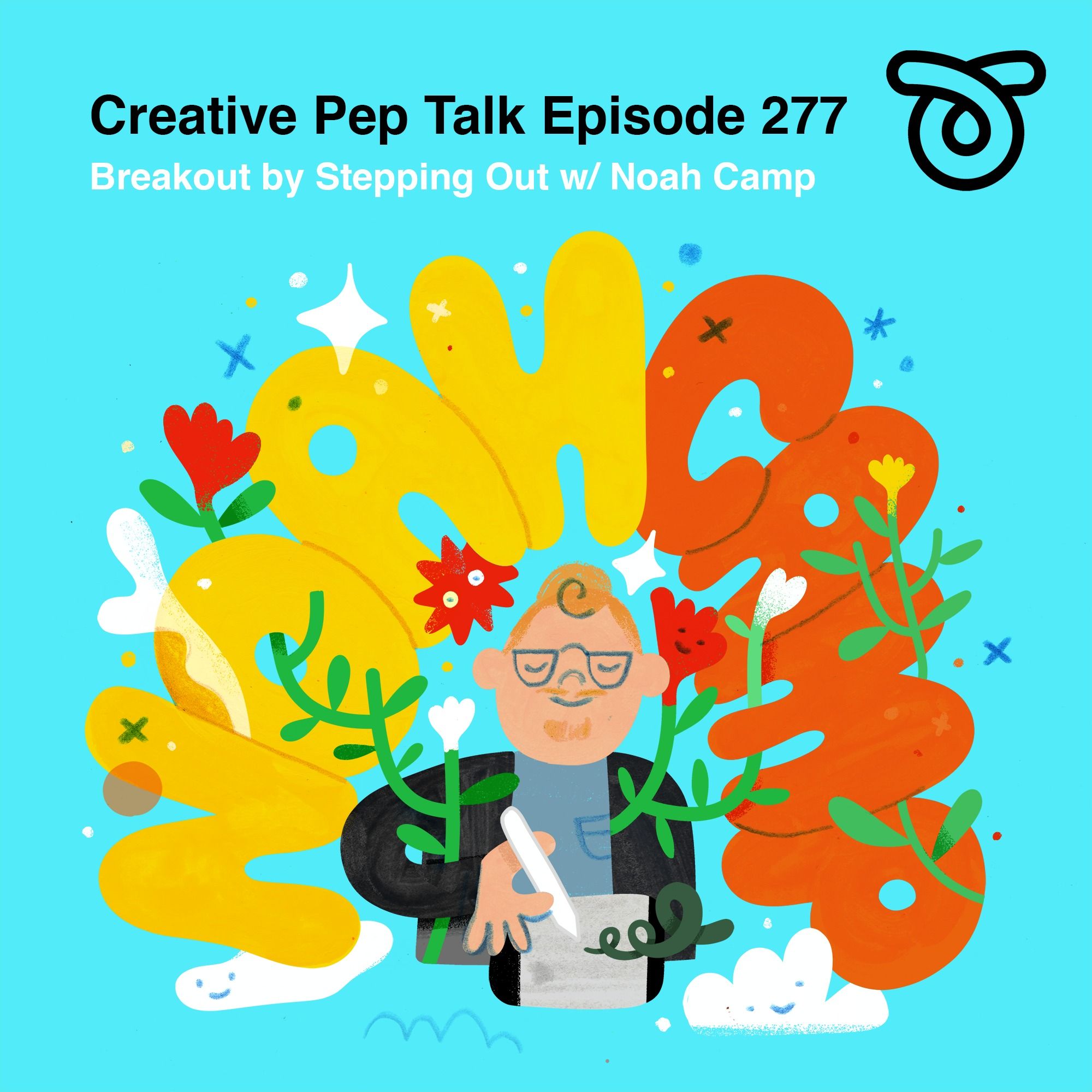 277 - How to Breakout by Stepping Out with Noah Camp