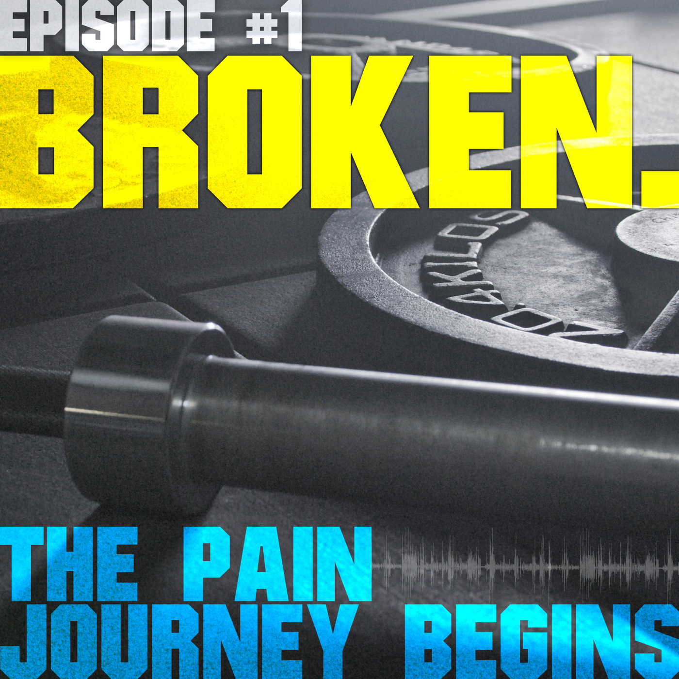 EP001: Broken. The Pain Journey Begins.