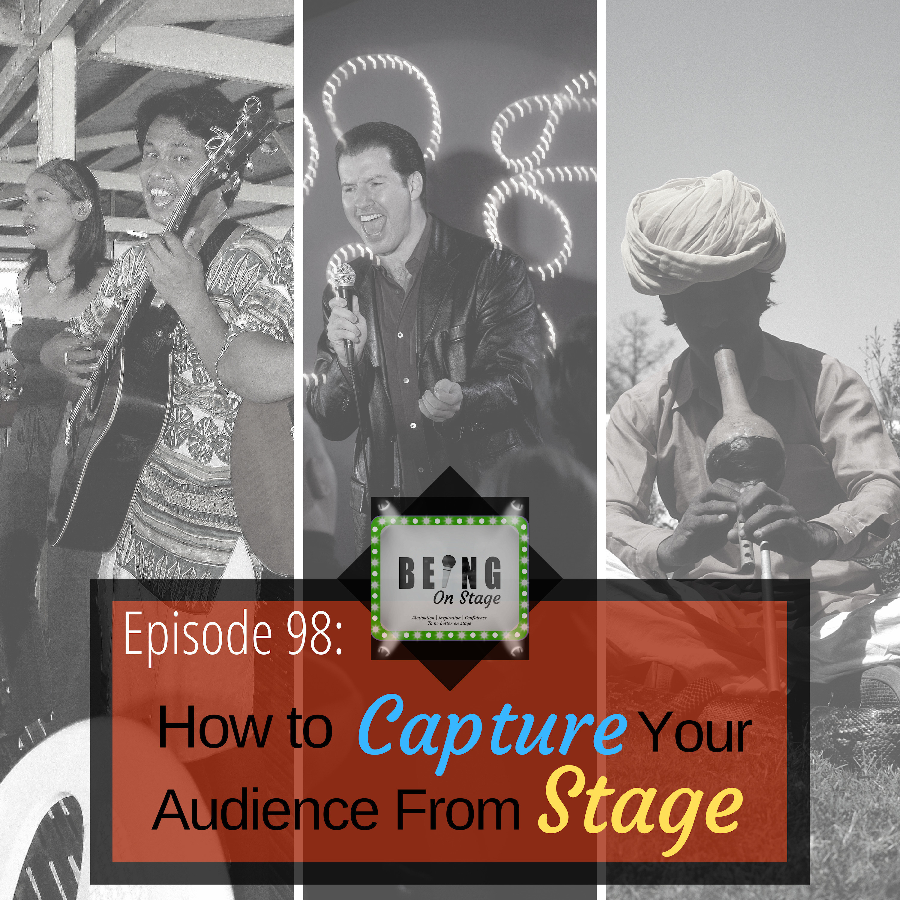 Episode 98: How to Capture your Audience from Stage