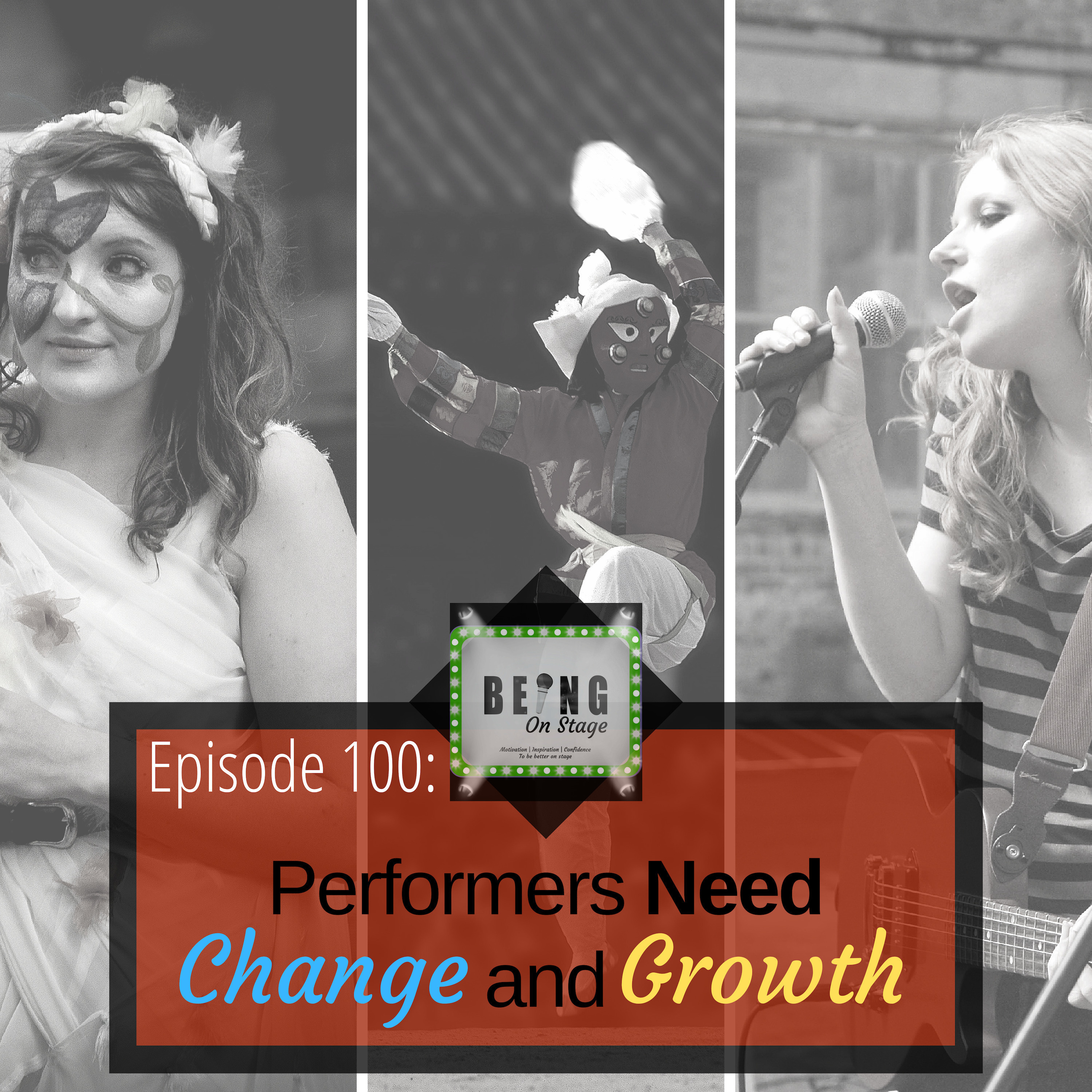 Episode 100: Performers Need Change and Growth episode artwork