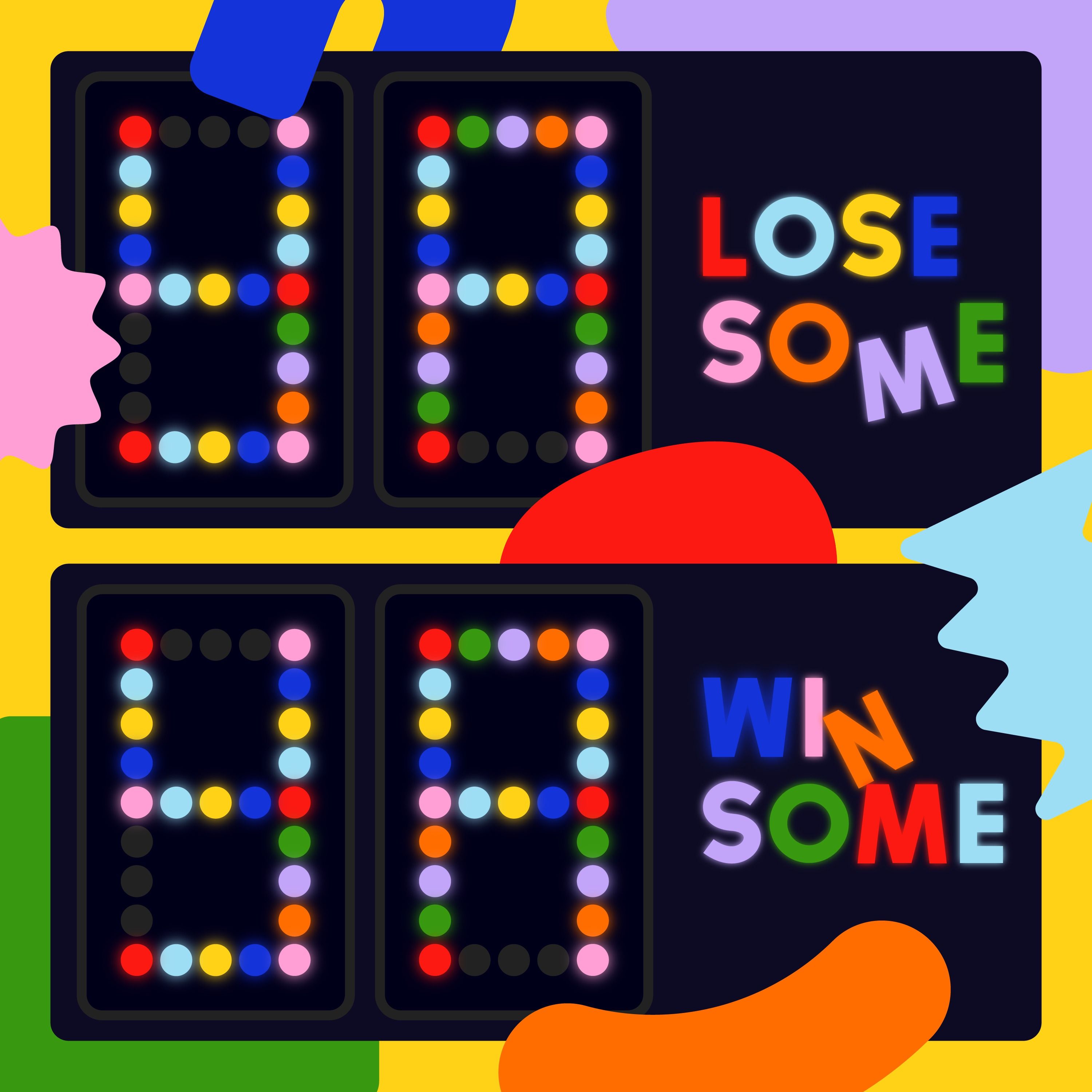 Ya Lose Some, Ya Win Some