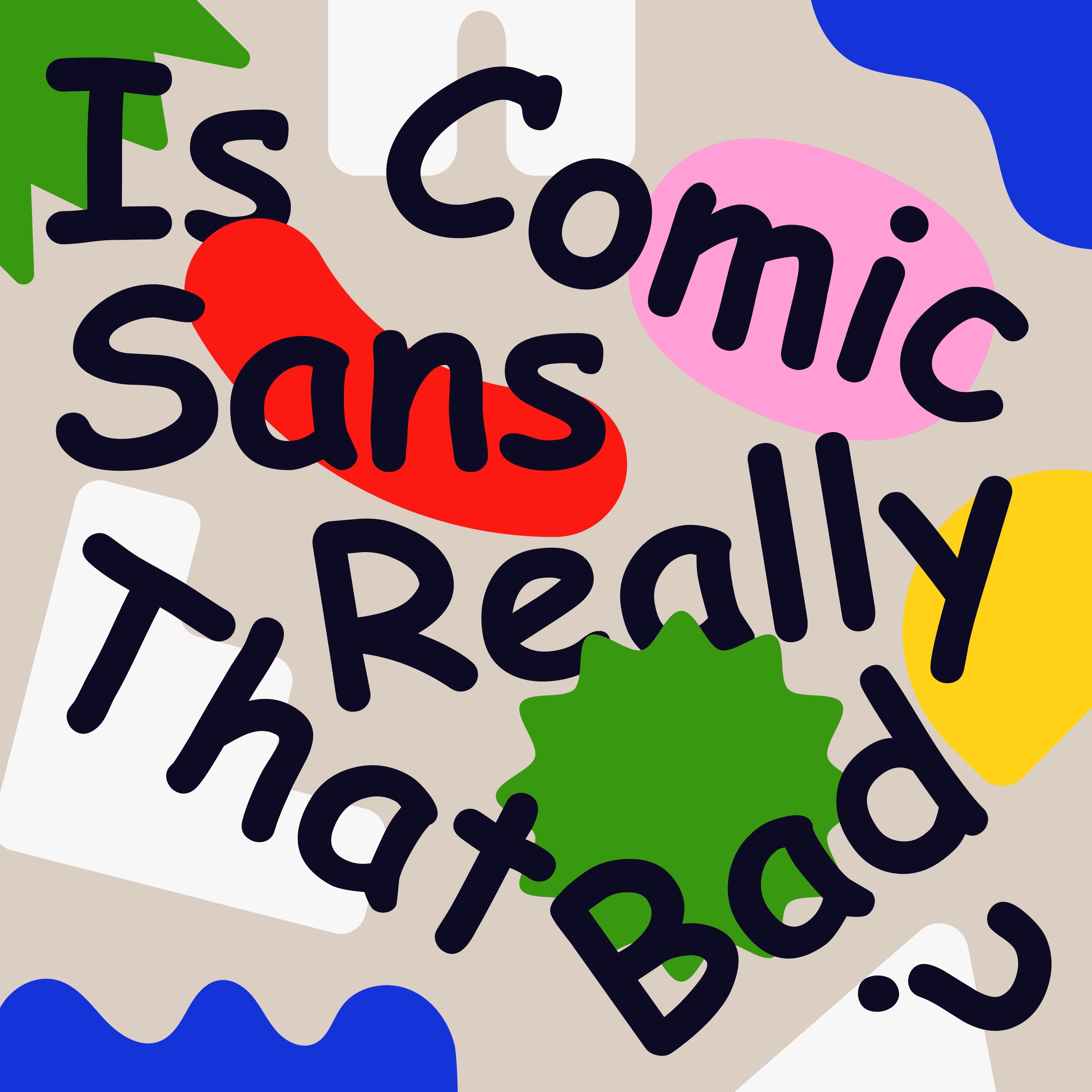 Is Comic Sans Really That Bad?