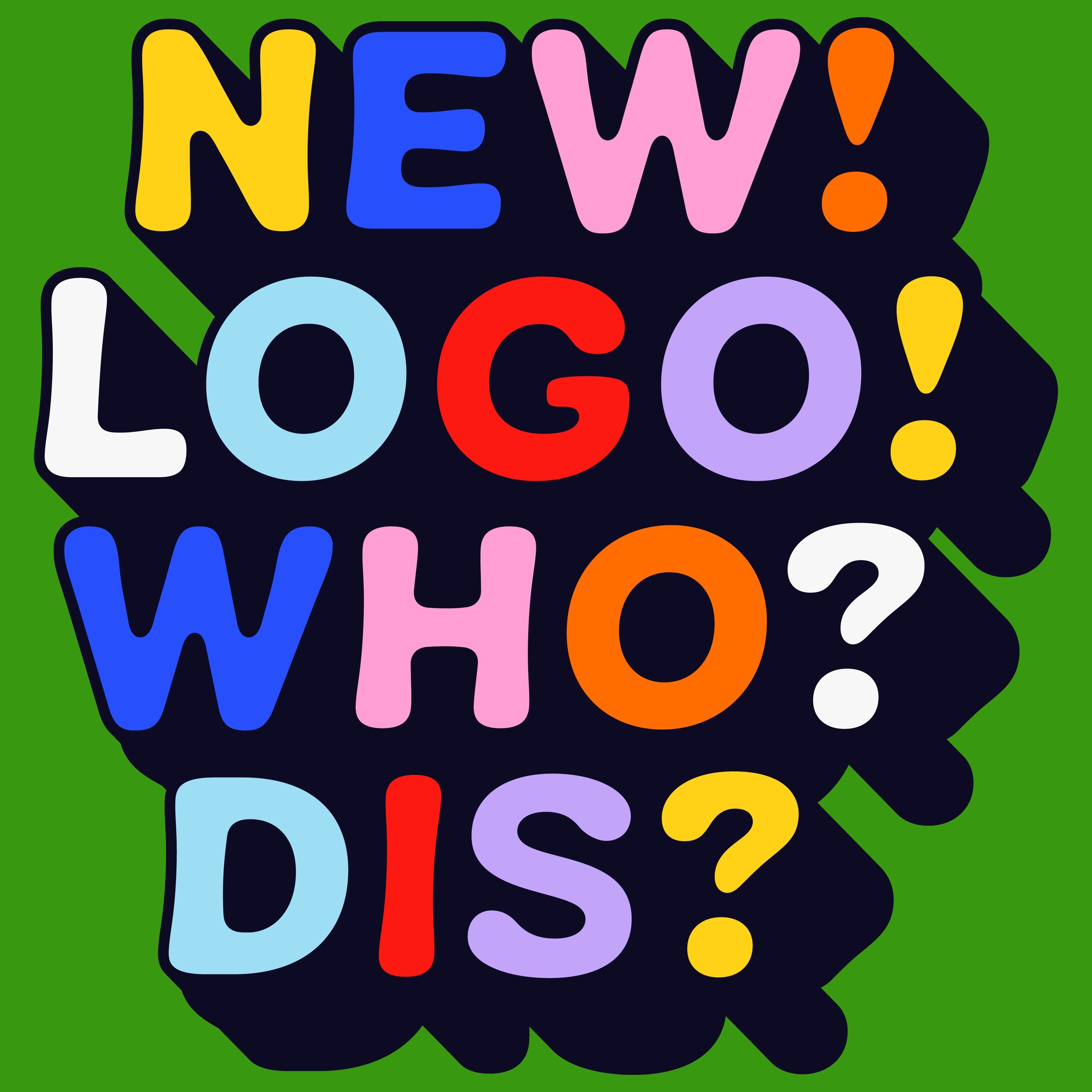 New Logo, Who Dis?