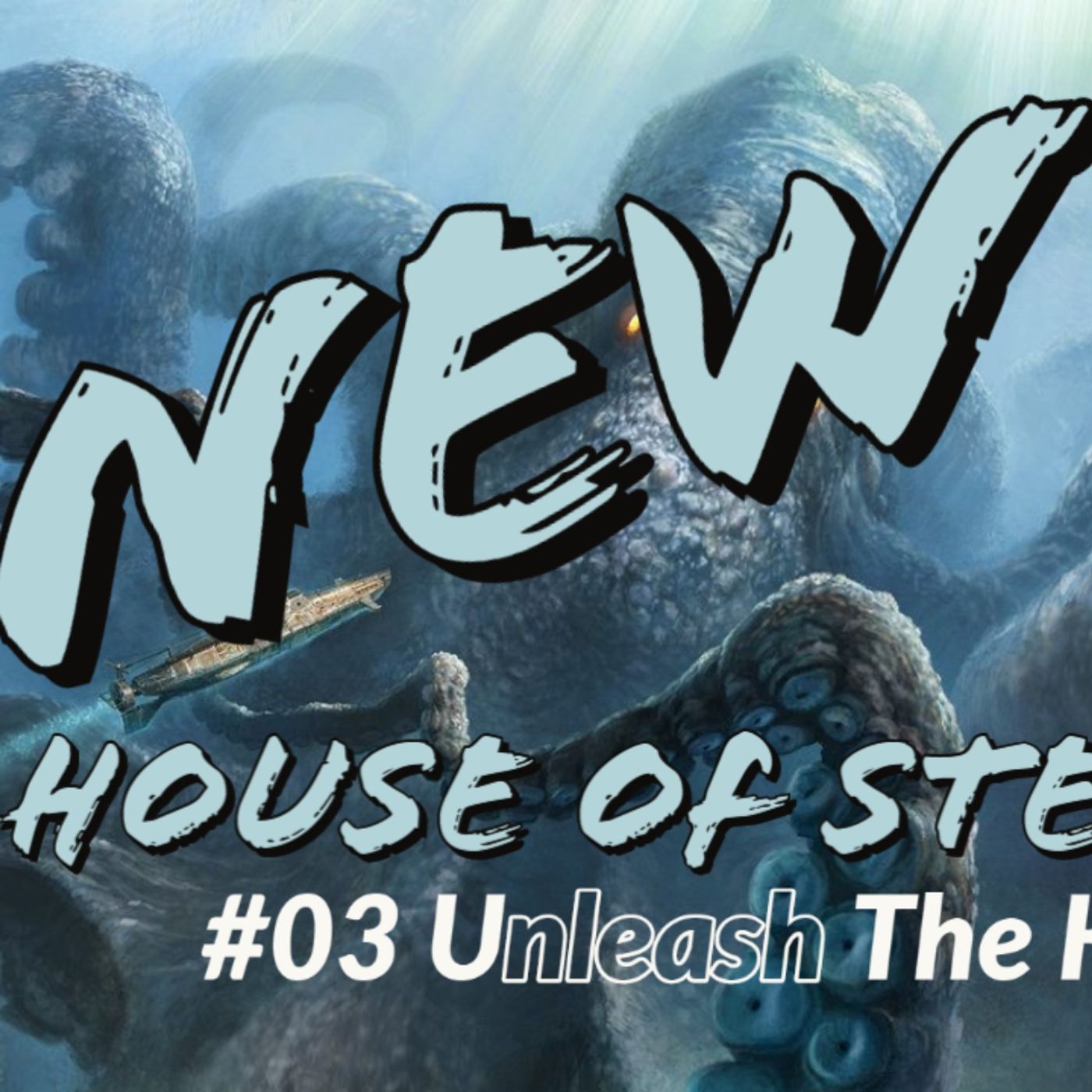 The House of Steele #03 - Unleash The Kraken The House of Steele #03 - Unleash The Kraken