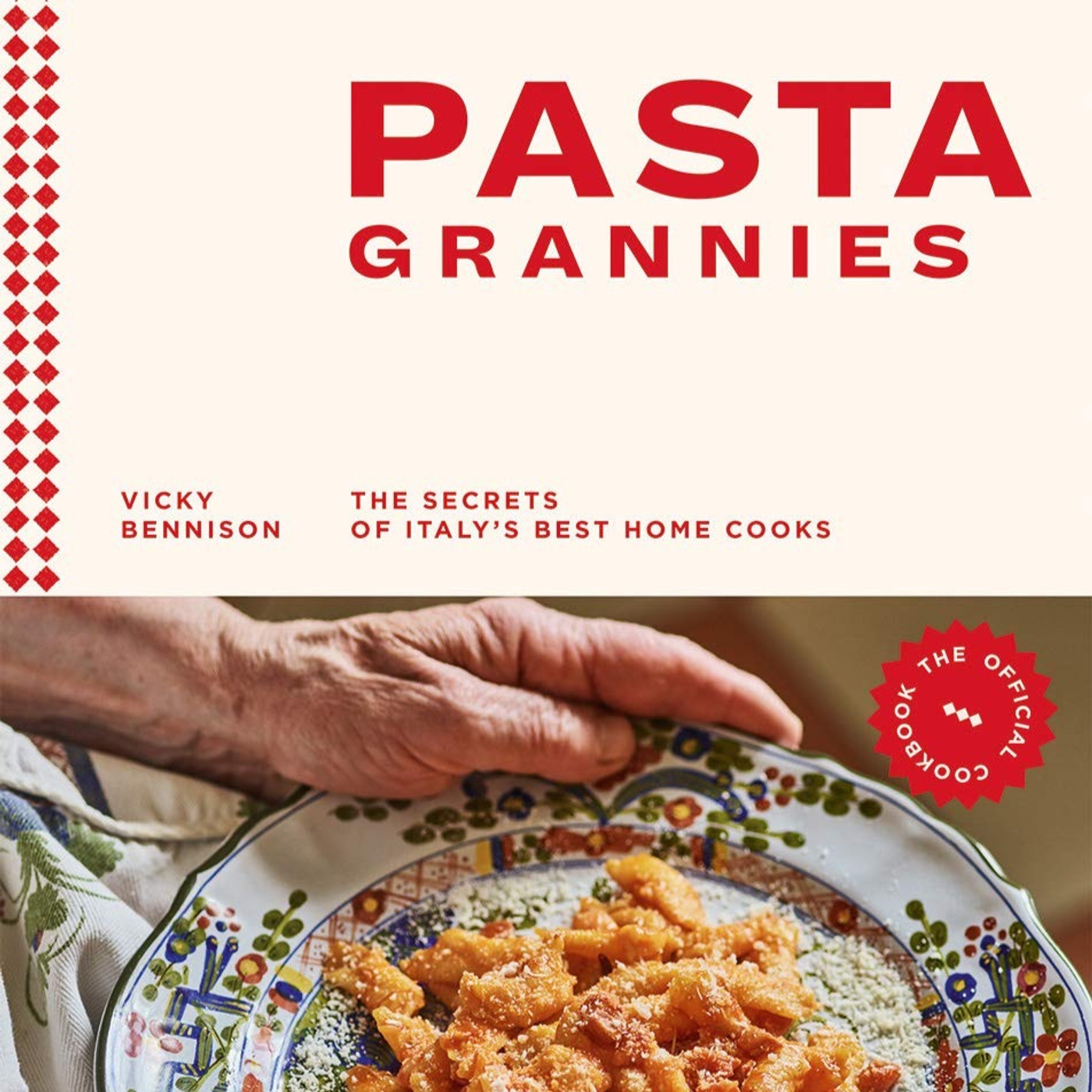 PASTA GRANNIES: Secrets of Italy's Best Home Cooks