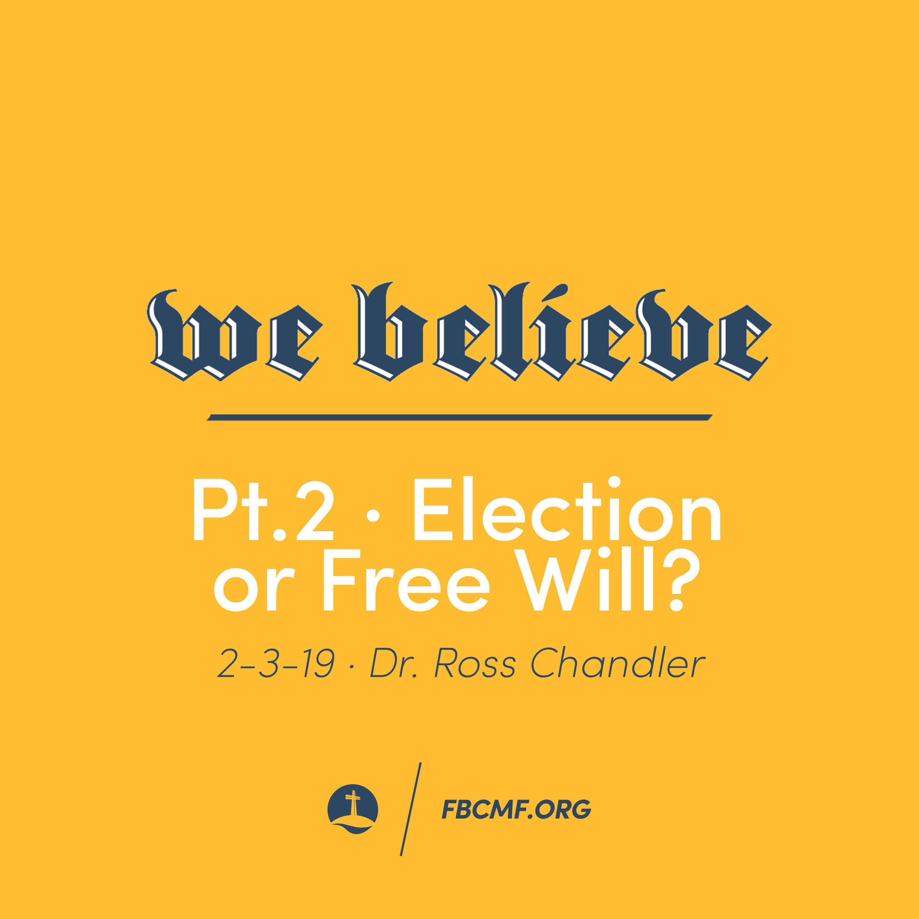 We Believe Pt.2 · Election or Free Will? | 2-10-19 episode artwork