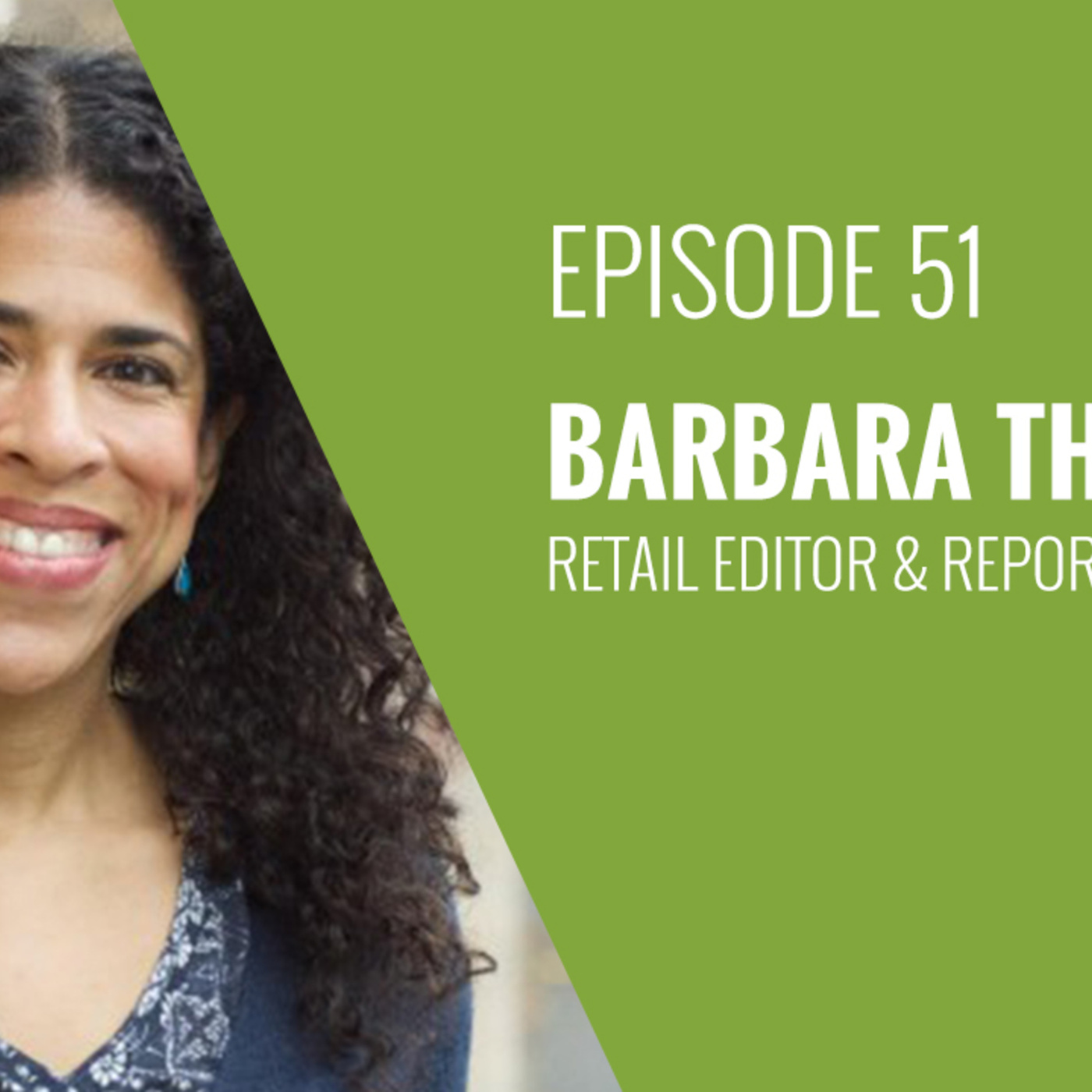 EP 51: Retail Reporter & Editor, Barbara Thau