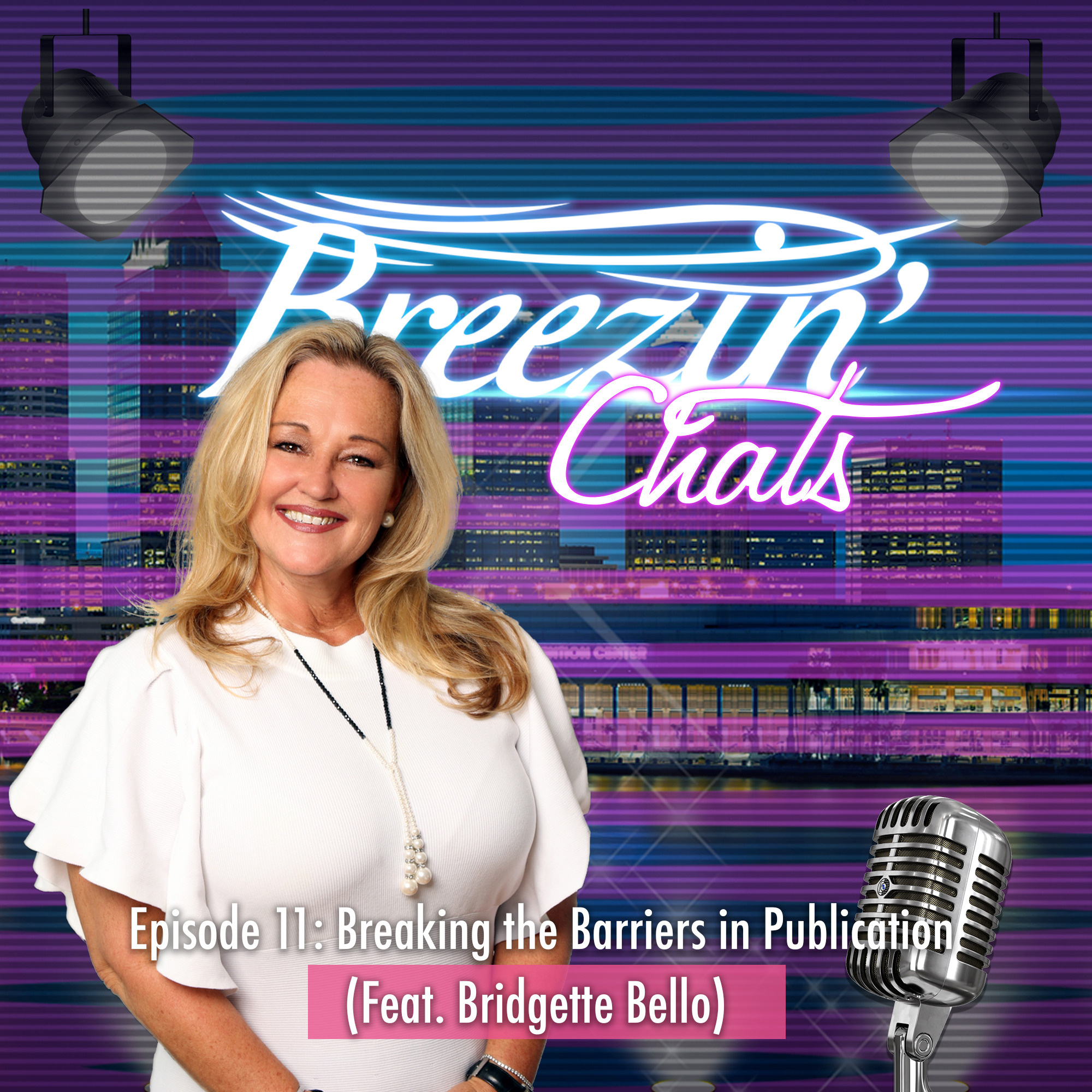 Breezin' Chats Episode 11: Breaking the Barriers in Publication (Feat. Bridgette Bello)