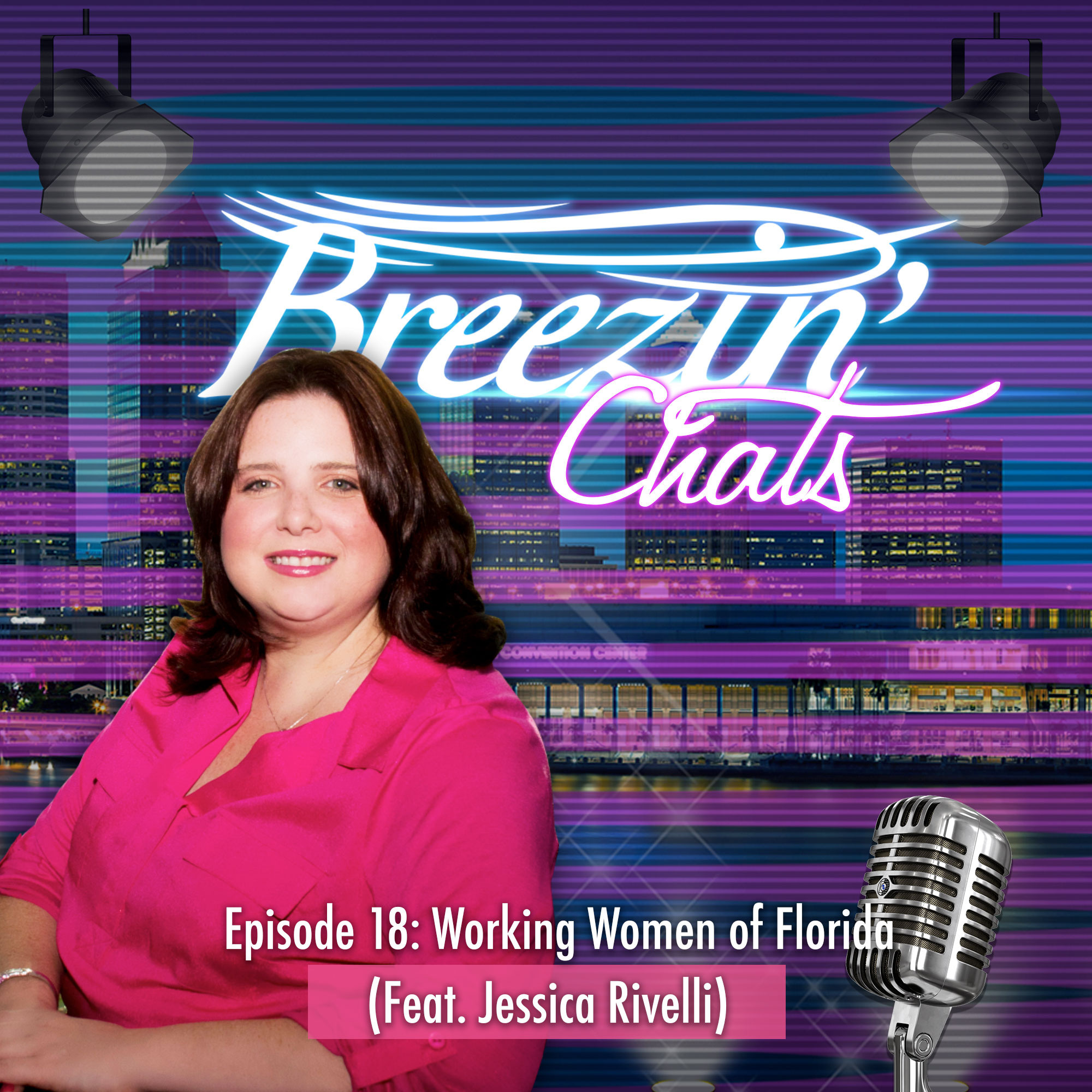 Breezin’ Chats Episode 18: Working Women of Florida (Feat. Jessica Rivelli) episode artwork