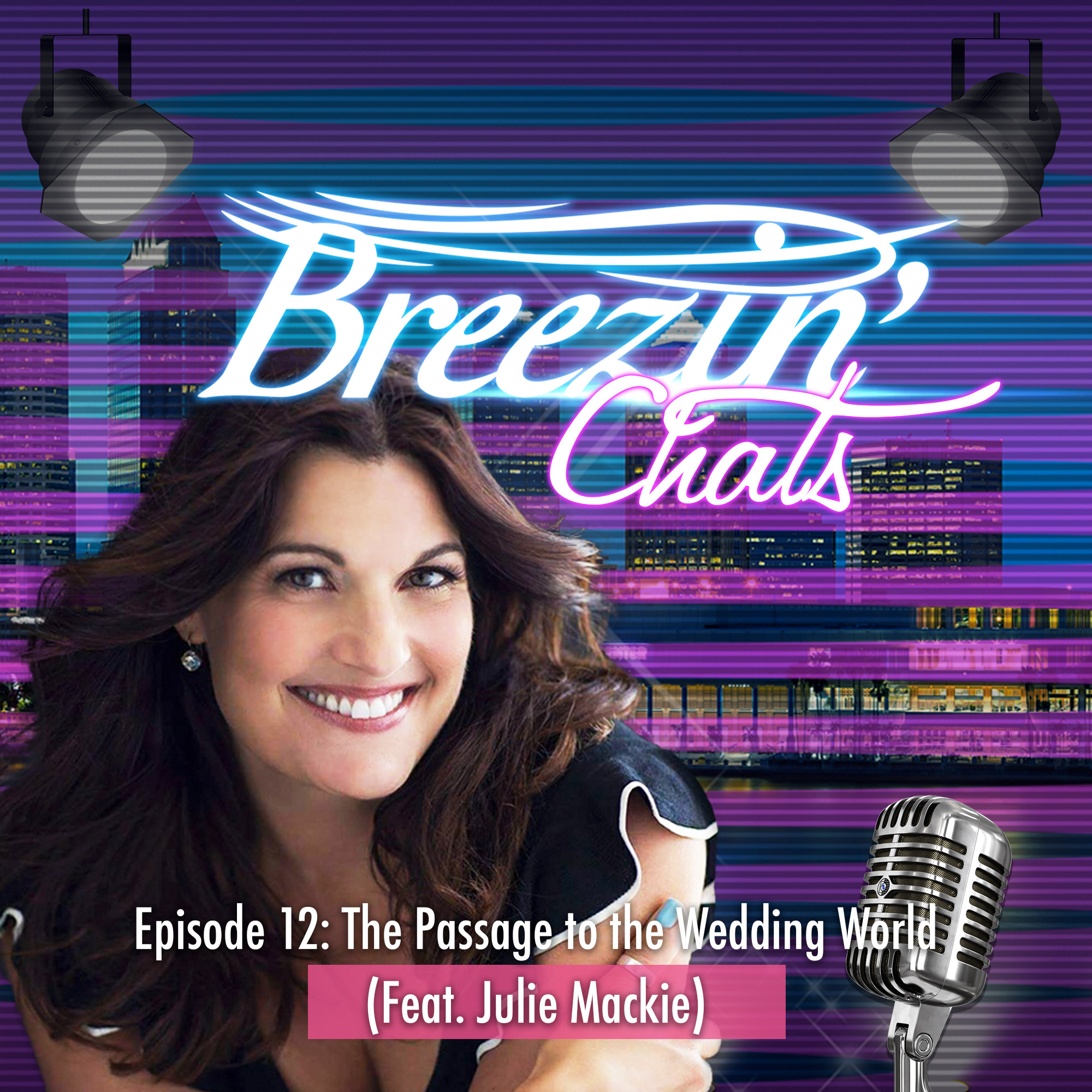 Breezin' Chats Episode 12: The Passage to the Wedding World (Feat. Julie Mackie) episode artwork