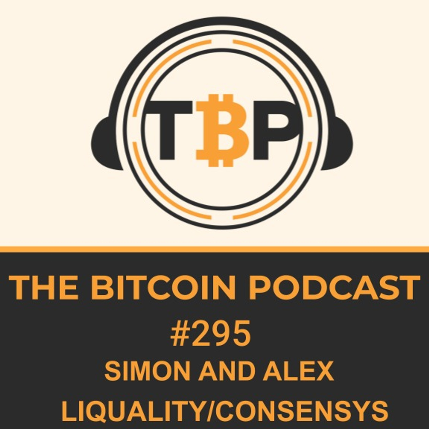 The Bitcoin Podcast #295-Simon and Alex of Liquality /Consensys