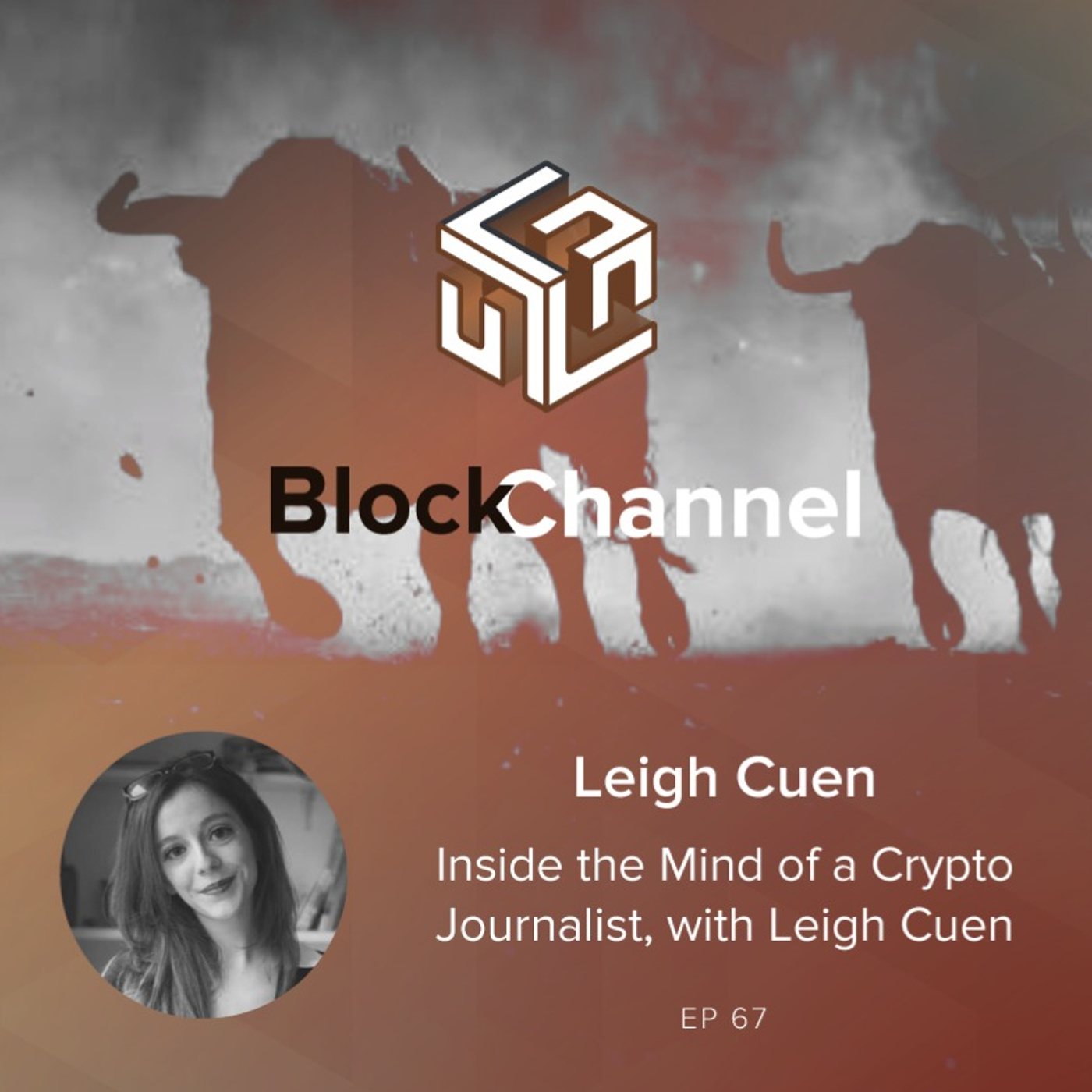 The BlockChannel #67-Leigh Cuen